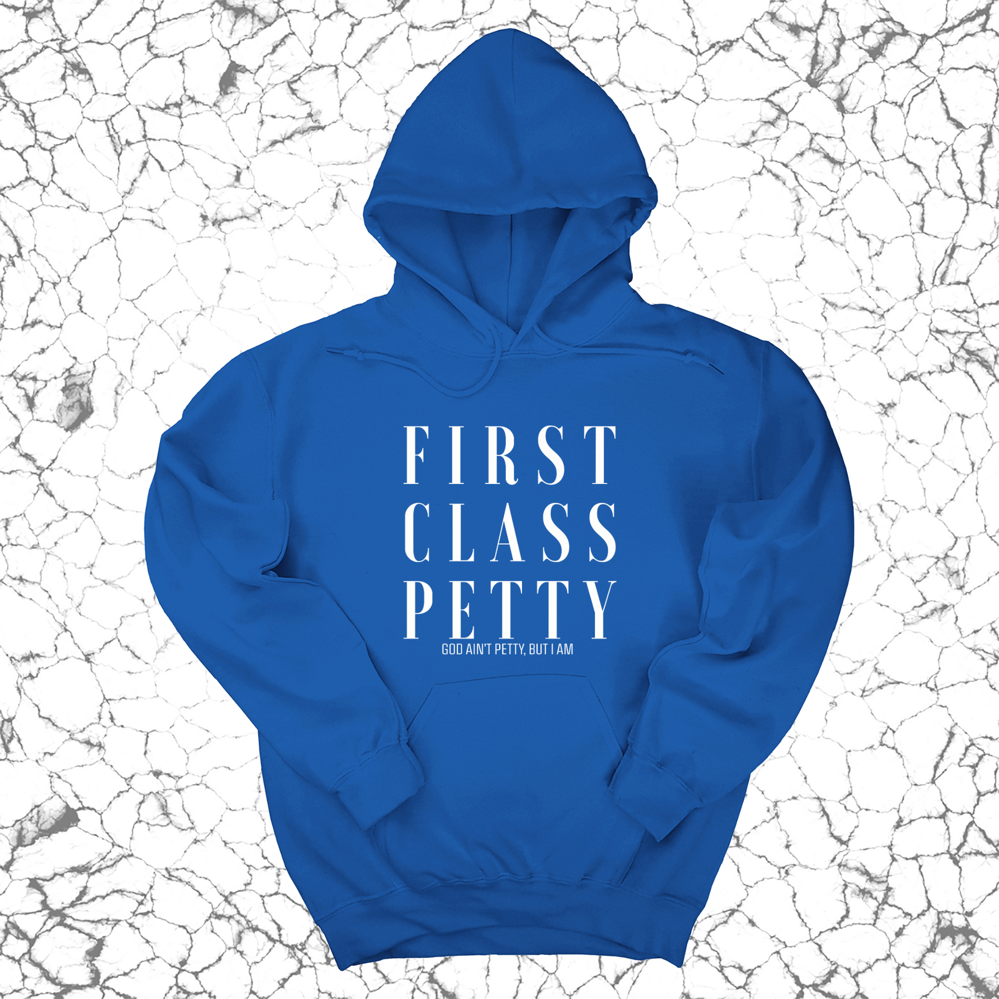 First Class Petty Unisex Hoodie-Hoodie-The Original God Ain't Petty But I Am