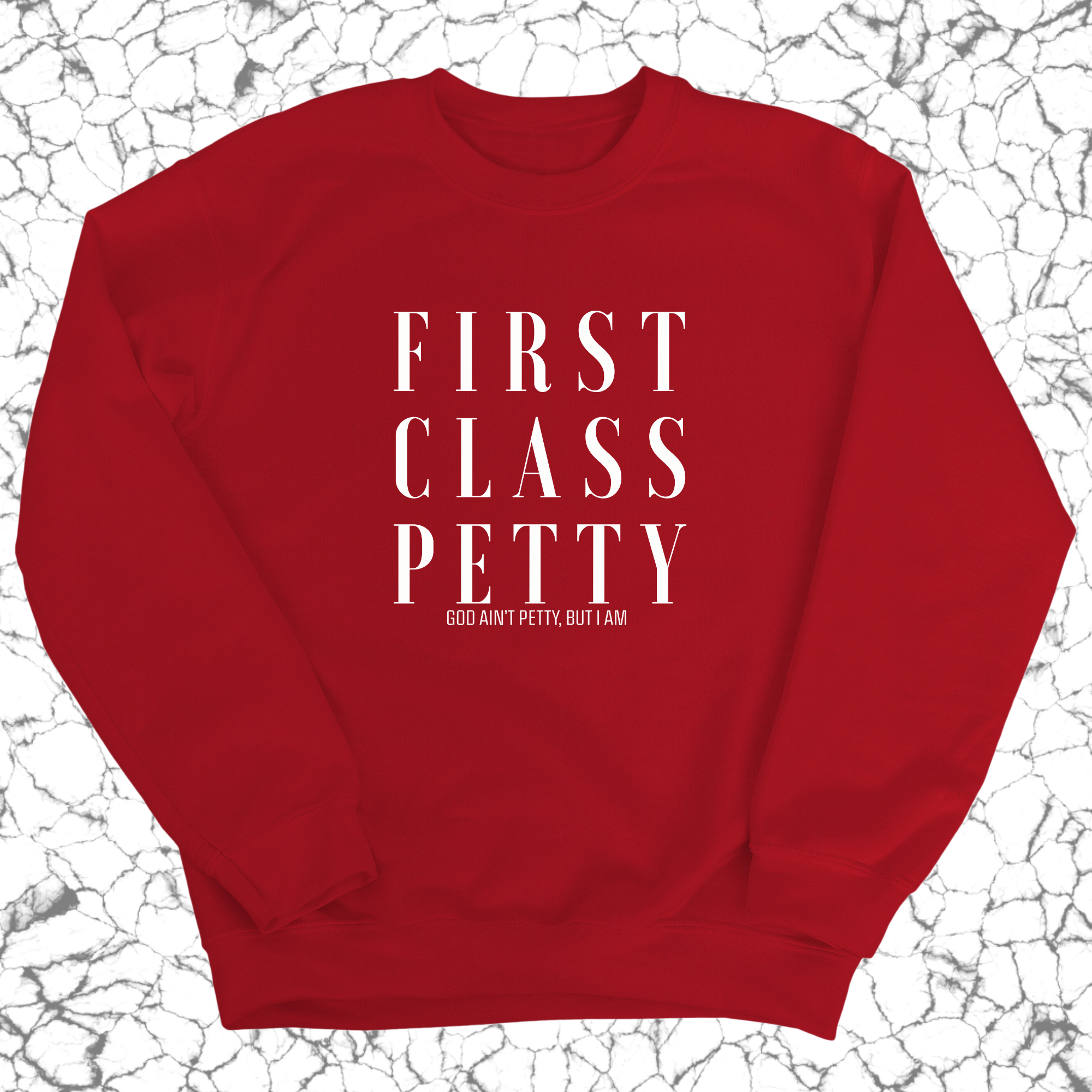 First Class Petty Unisex Sweatshirt-Sweatshirt-The Original God Ain't Petty But I Am