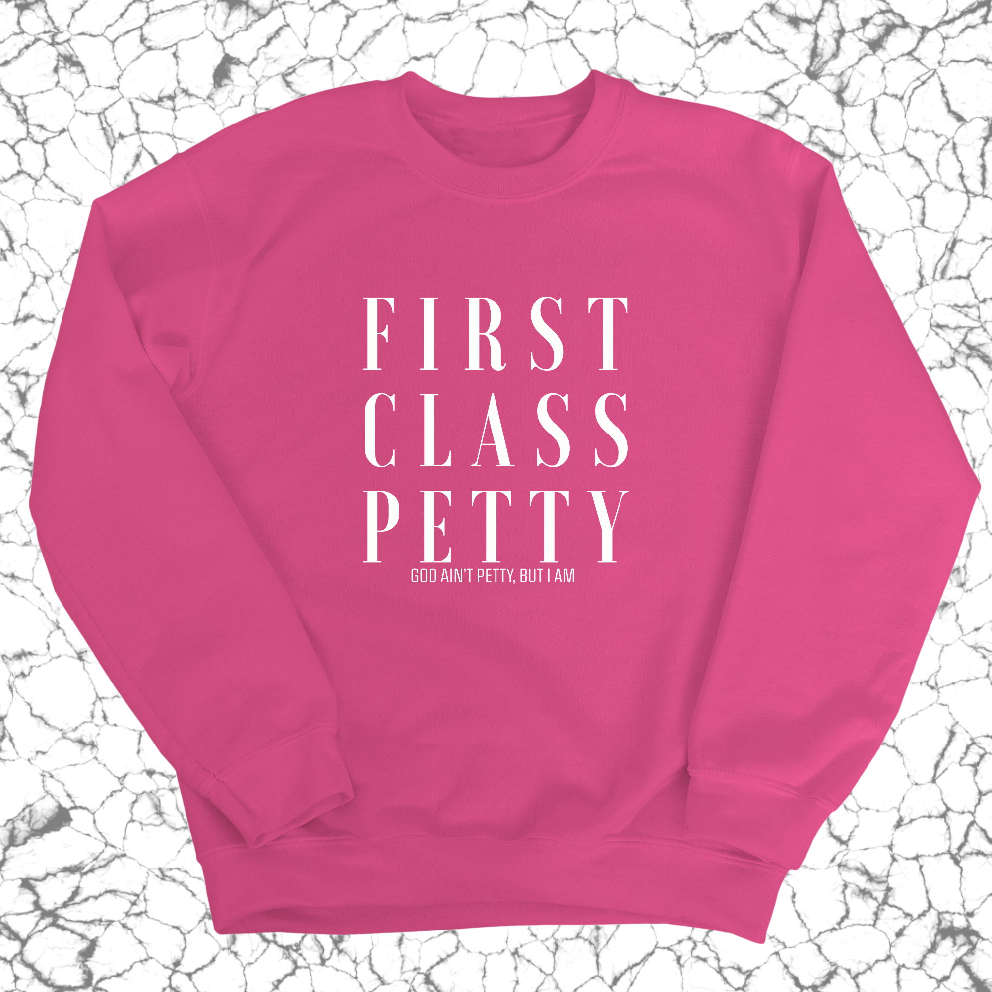 First Class Petty Unisex Sweatshirt-Sweatshirt-The Original God Ain't Petty But I Am