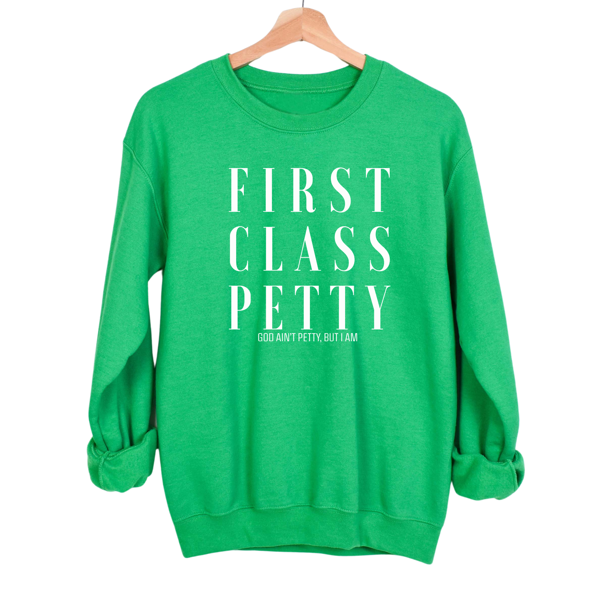 First Class Petty Unisex Sweatshirt-Sweatshirt-The Original God Ain't Petty But I Am