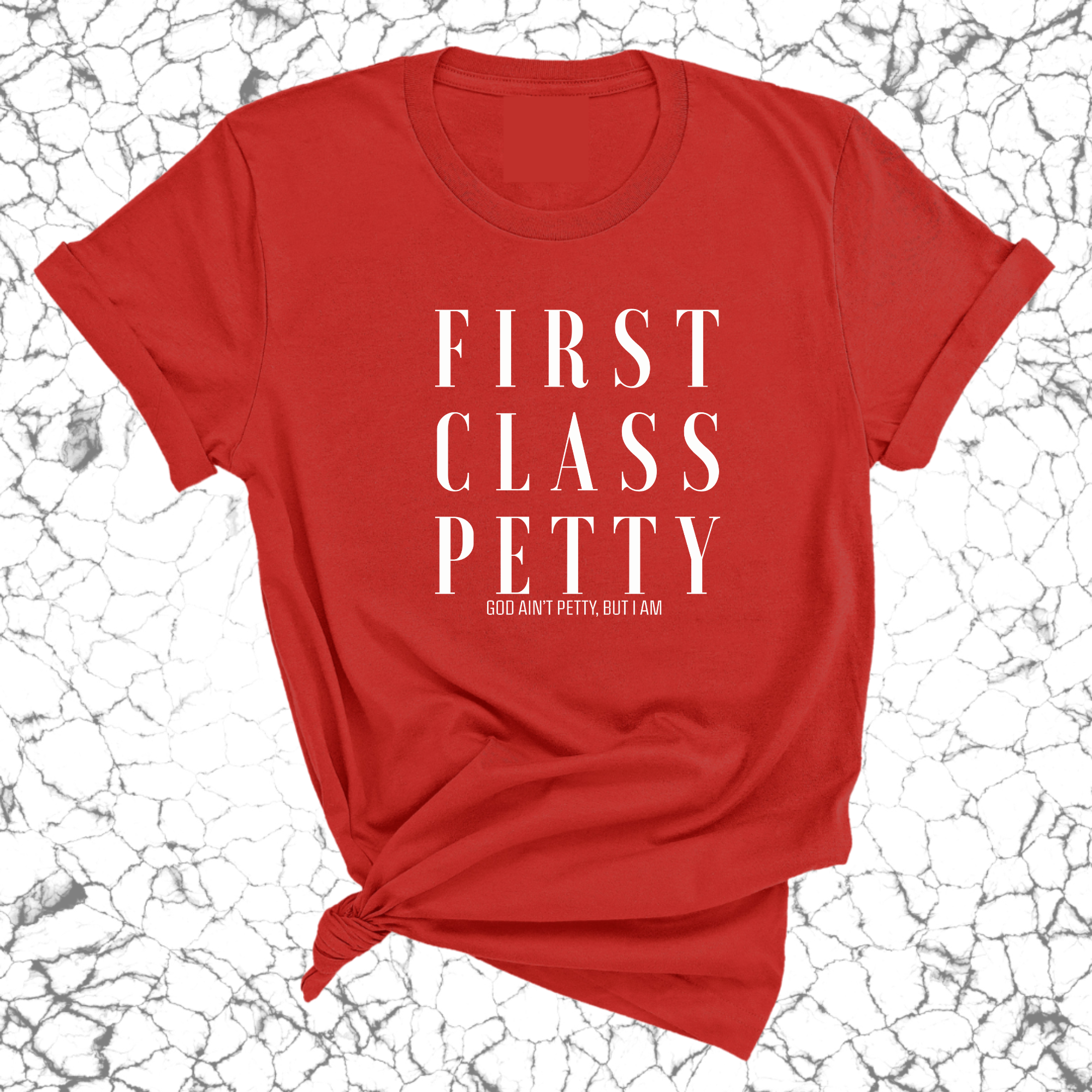 First Class Petty Unisex Tee-T-Shirt-The Original God Ain't Petty But I Am