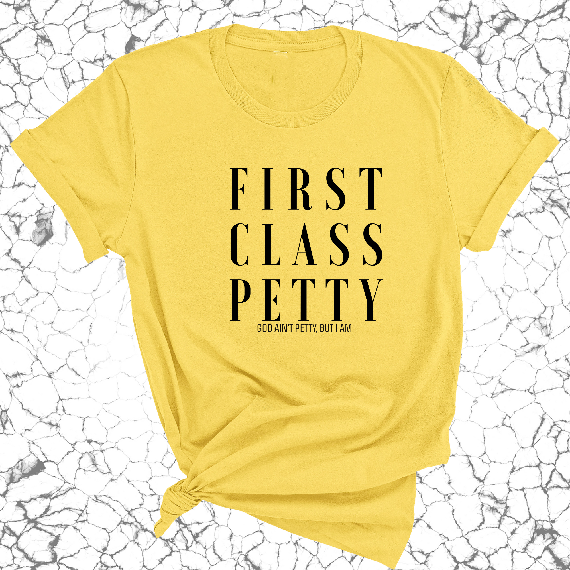 First Class Petty Unisex Tee-T-Shirt-The Original God Ain't Petty But I Am