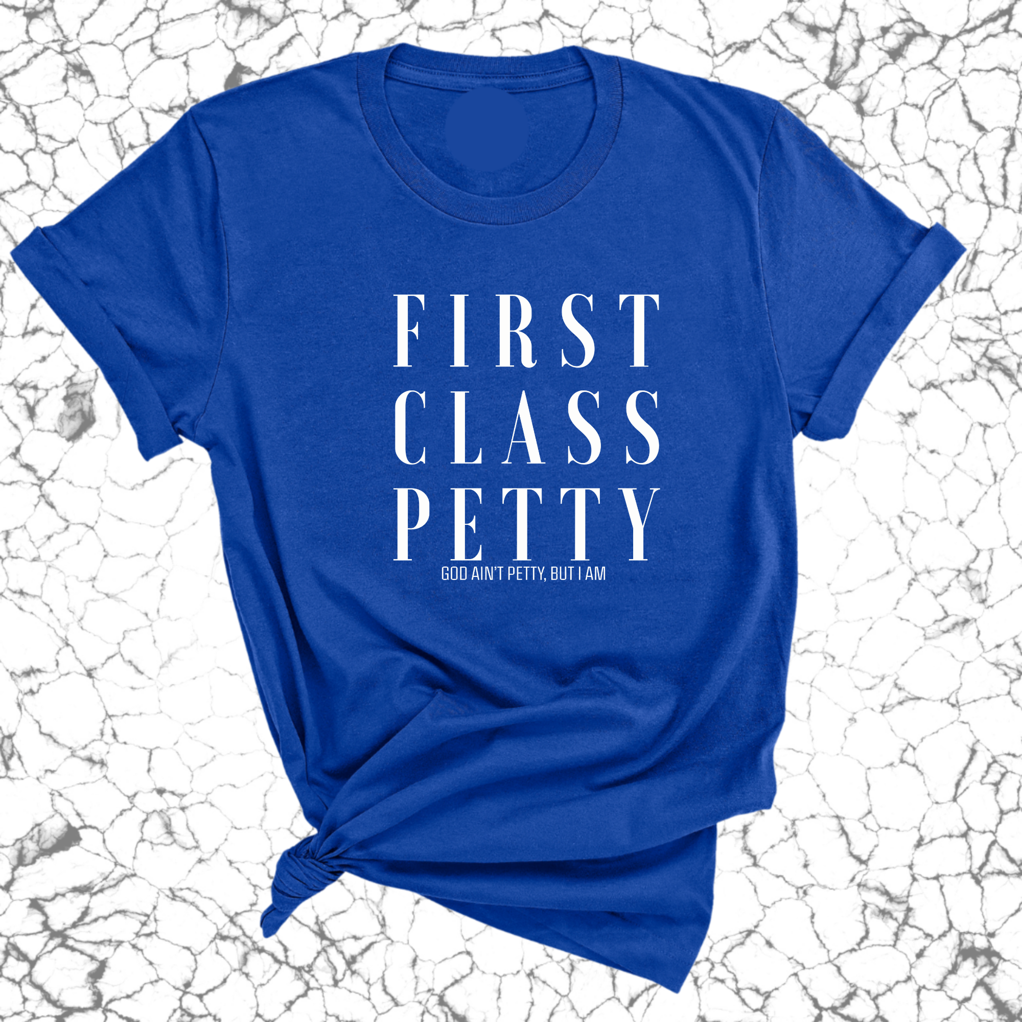 First Class Petty Unisex Tee-T-Shirt-The Original God Ain't Petty But I Am