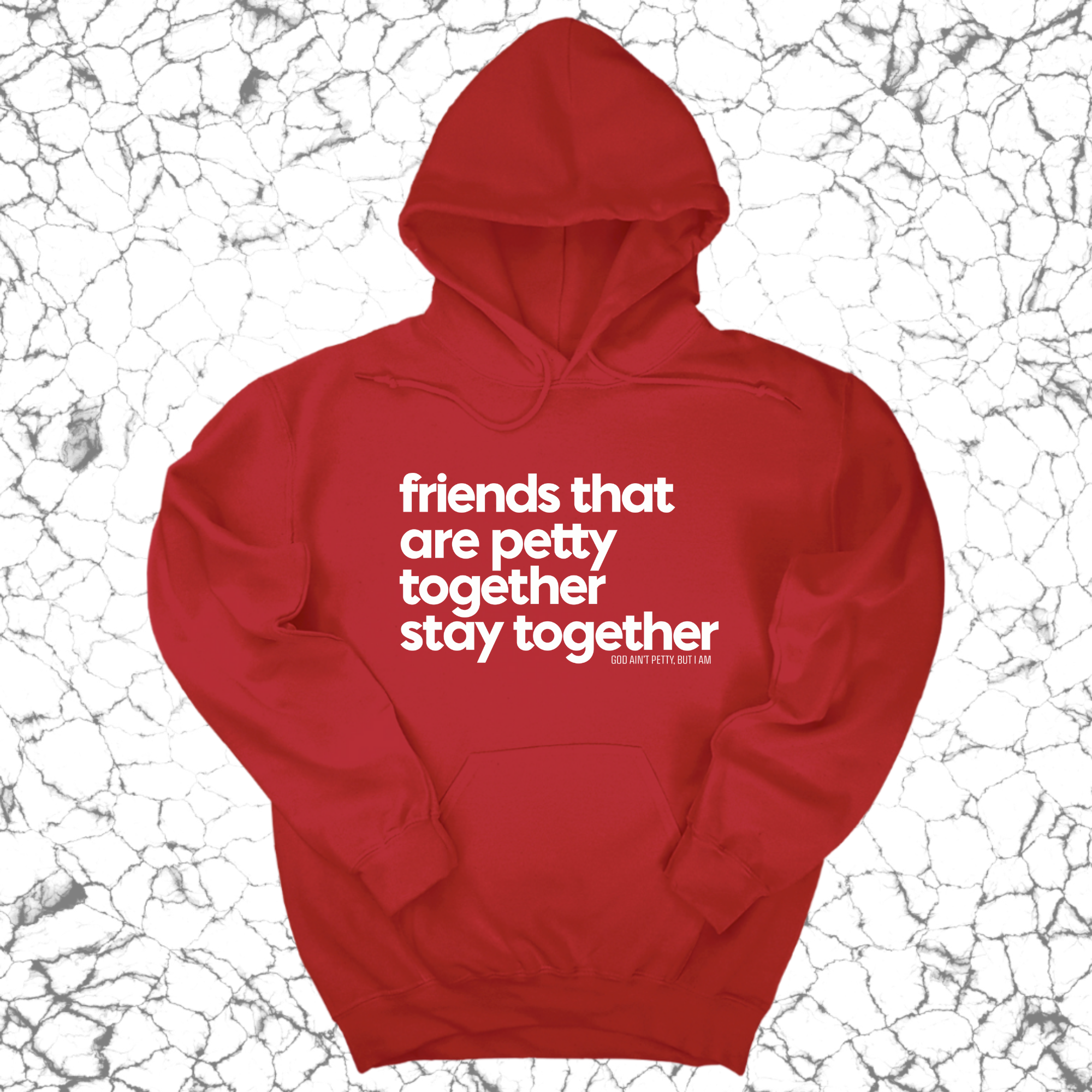 Friends that are petty together stay together Unisex Hoodie-Hoodie-The Original God Ain't Petty But I Am