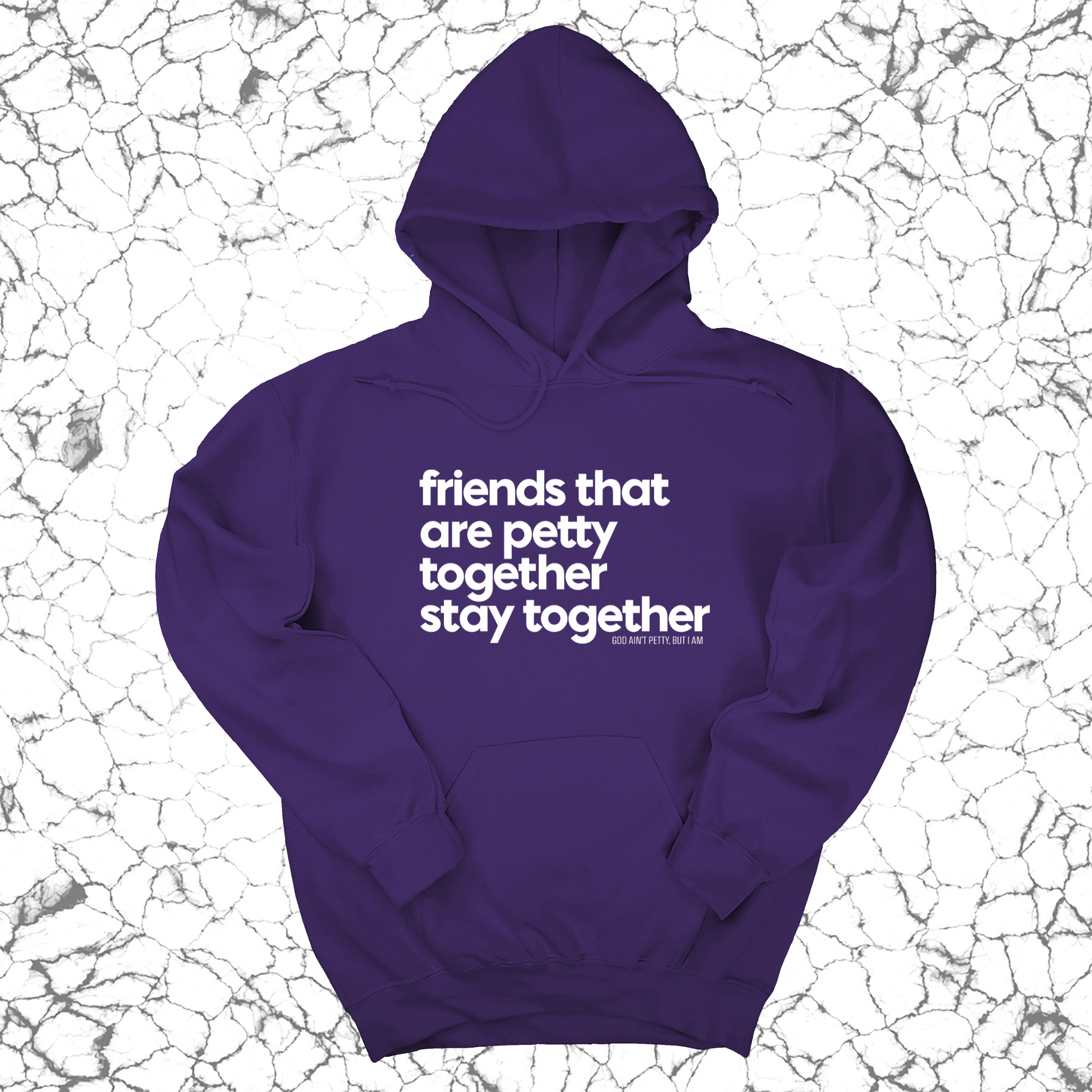 Friends that are petty together stay together Unisex Hoodie-Hoodie-The Original God Ain't Petty But I Am