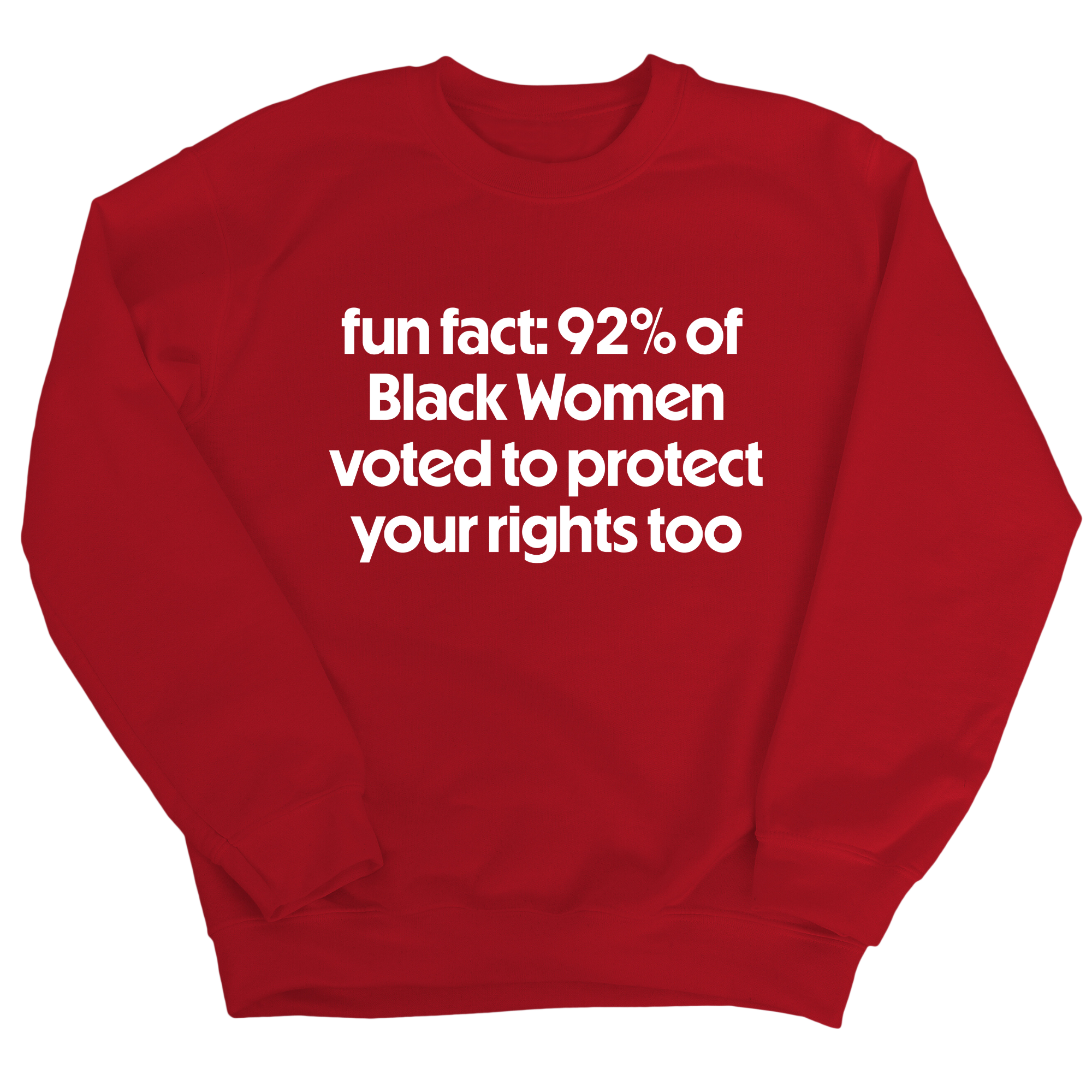 Fun Fact 92 Percent of Black Women Voted to Protect Your Rights Too Unisex Sweatshirt-Sweatshirt-The Original God Ain't Petty But I Am