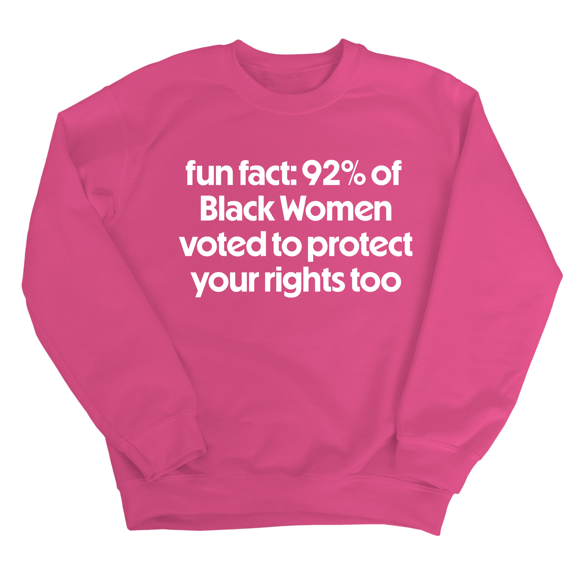 Fun Fact 92 Percent of Black Women Voted to Protect Your Rights Too Unisex Sweatshirt-Sweatshirt-The Original God Ain't Petty But I Am