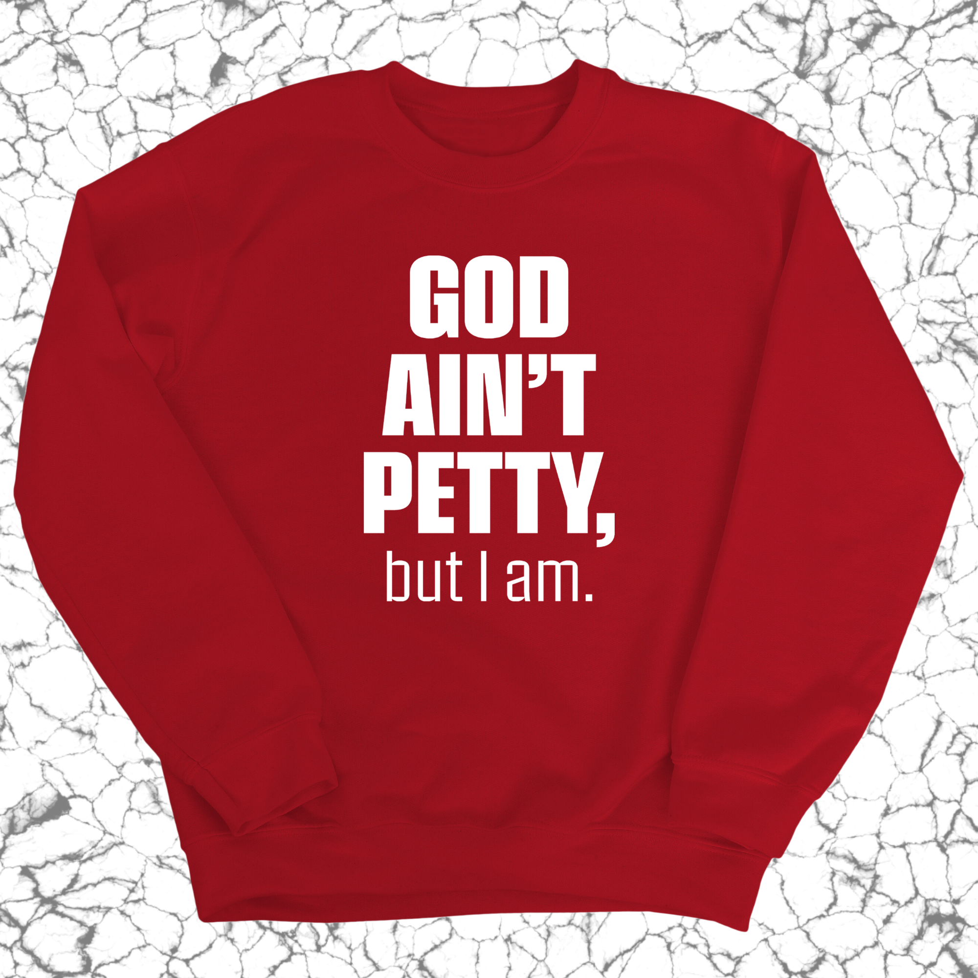 God Ain't Petty but I am Unisex Sweatshirt-Sweatshirt-The Original God Ain't Petty But I Am