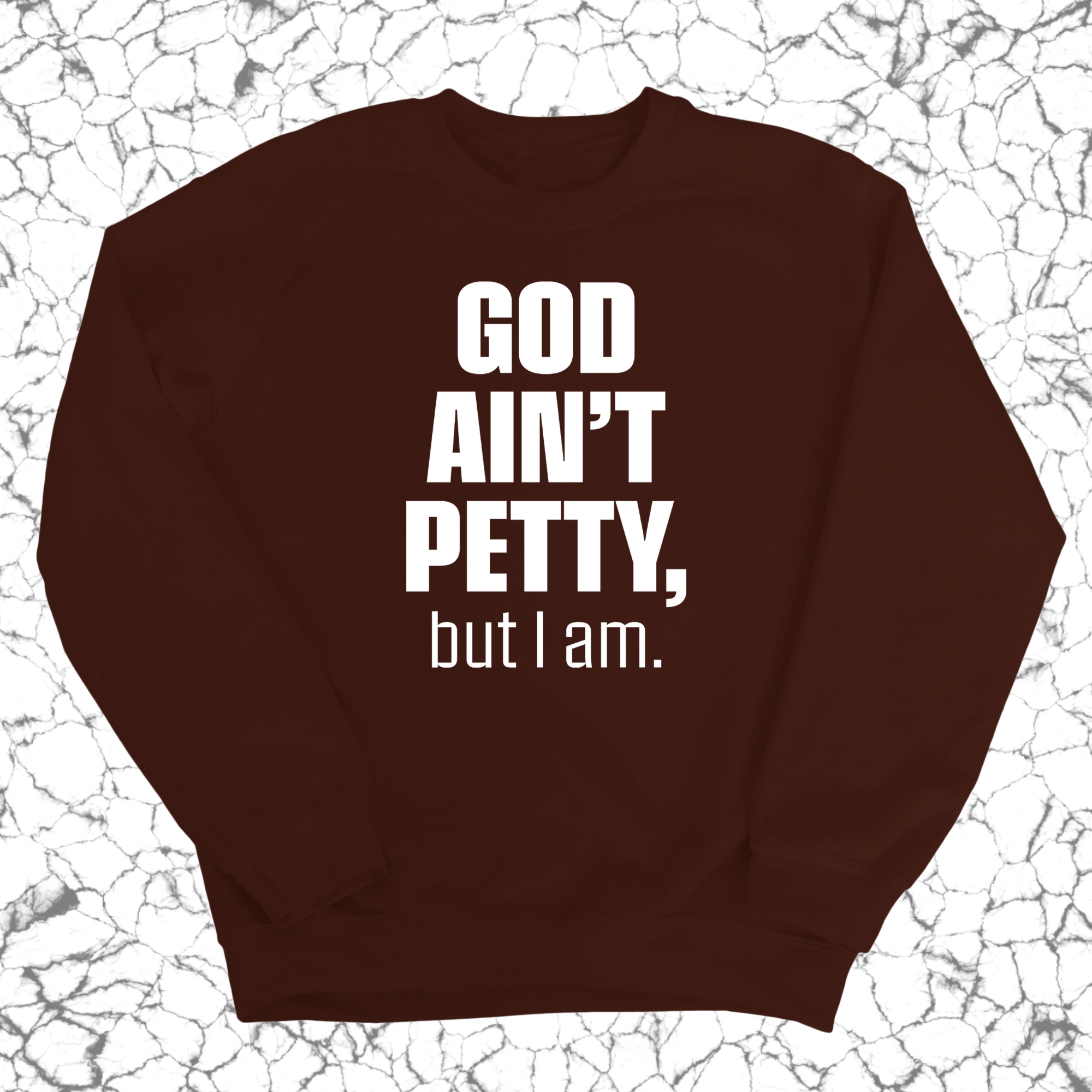 God Ain't Petty but I am Unisex Sweatshirt-Sweatshirt-The Original God Ain't Petty But I Am