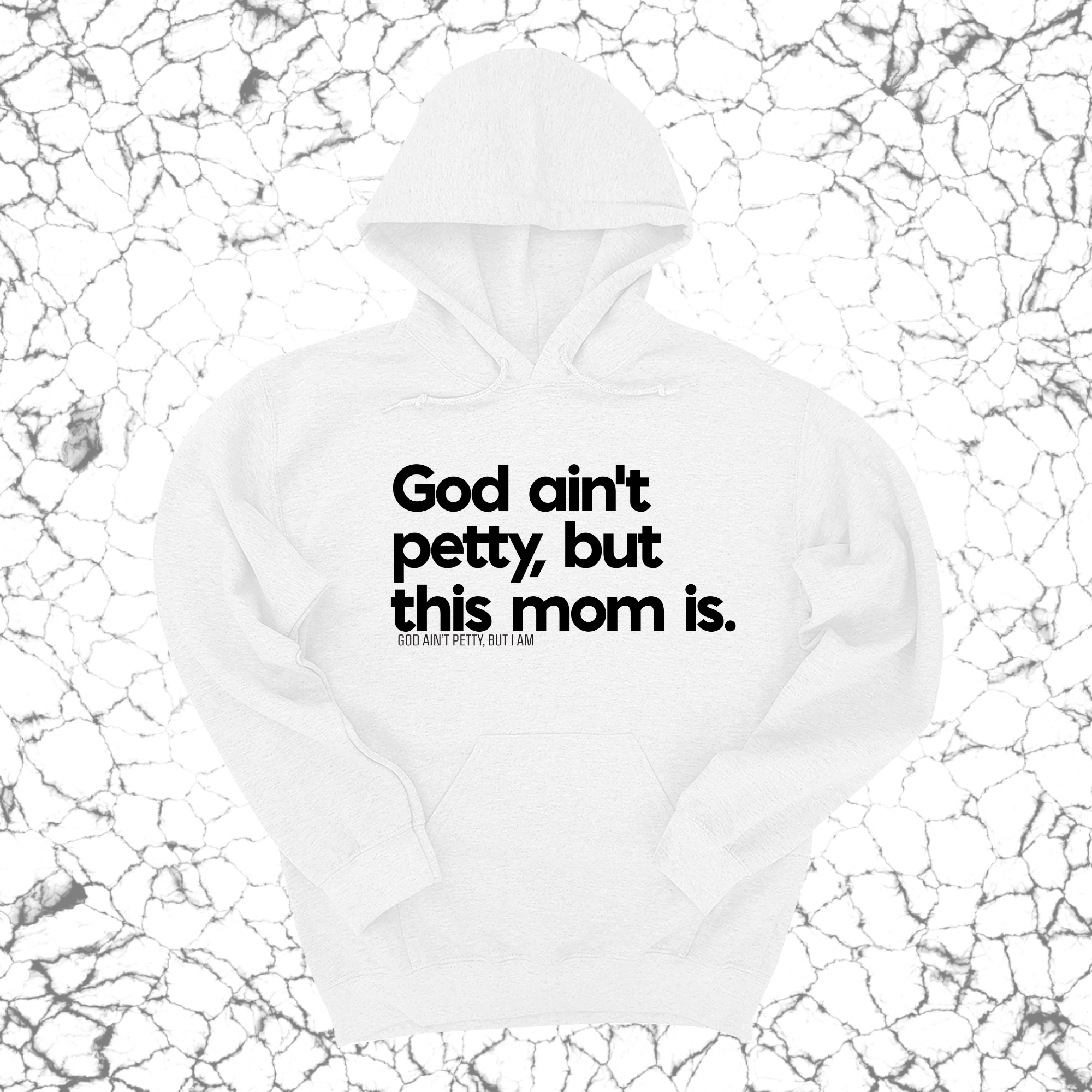 God Ain't Petty but this Mom is Unisex Hoodie-Hoodie-The Original God Ain't Petty But I Am