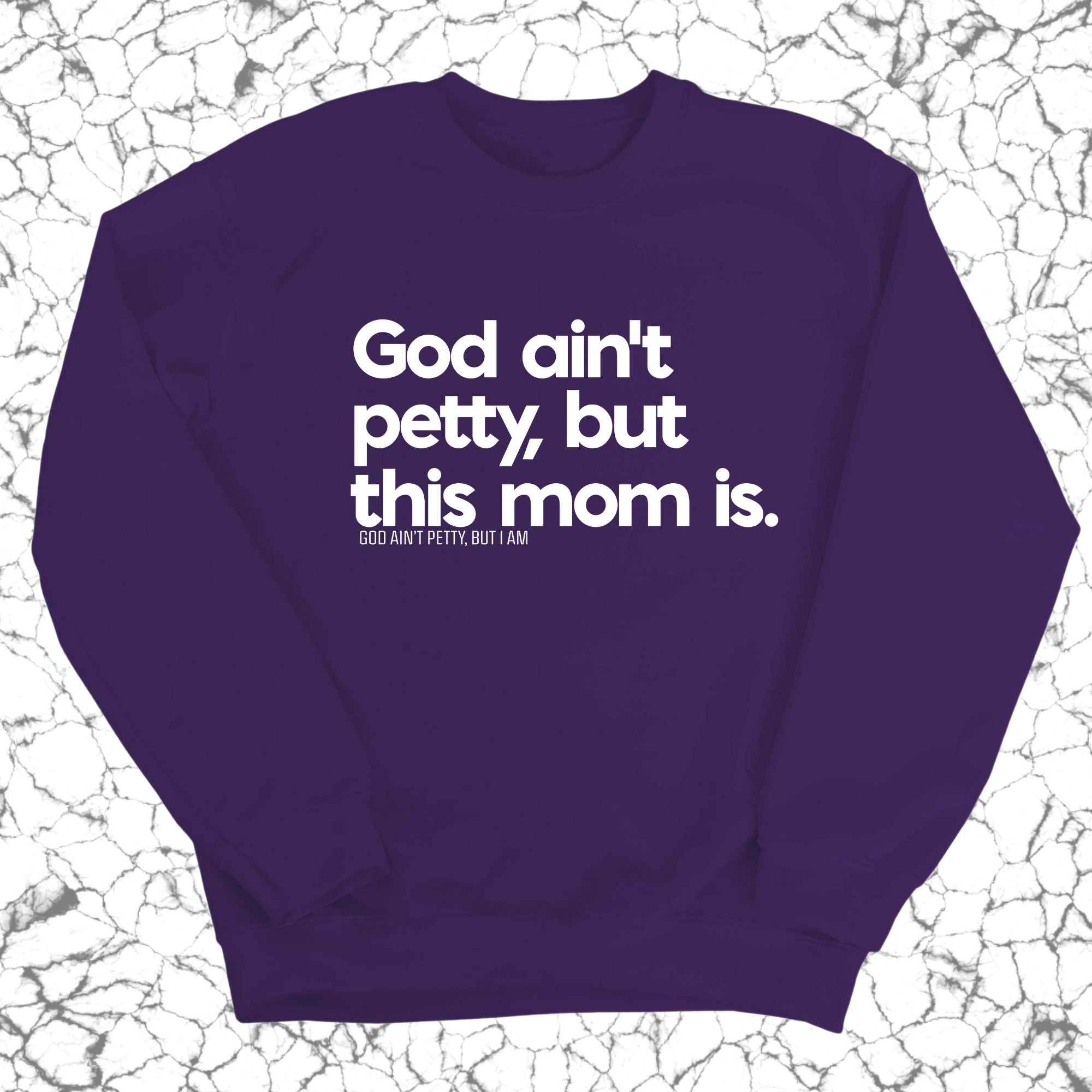 God Ain't Petty but this Mom is Unisex Sweatshirt-Sweatshirt-The Original God Ain't Petty But I Am