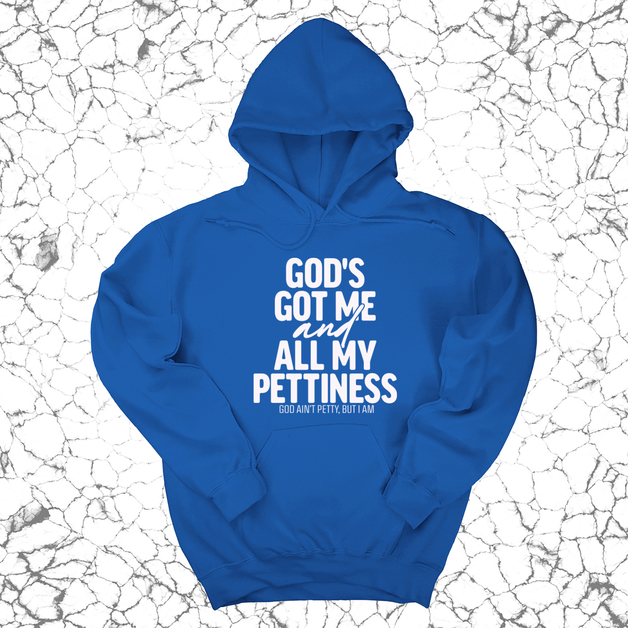 God's Got Me and all my Pettiness Unisex Hoodie-Hoodie-The Original God Ain't Petty But I Am