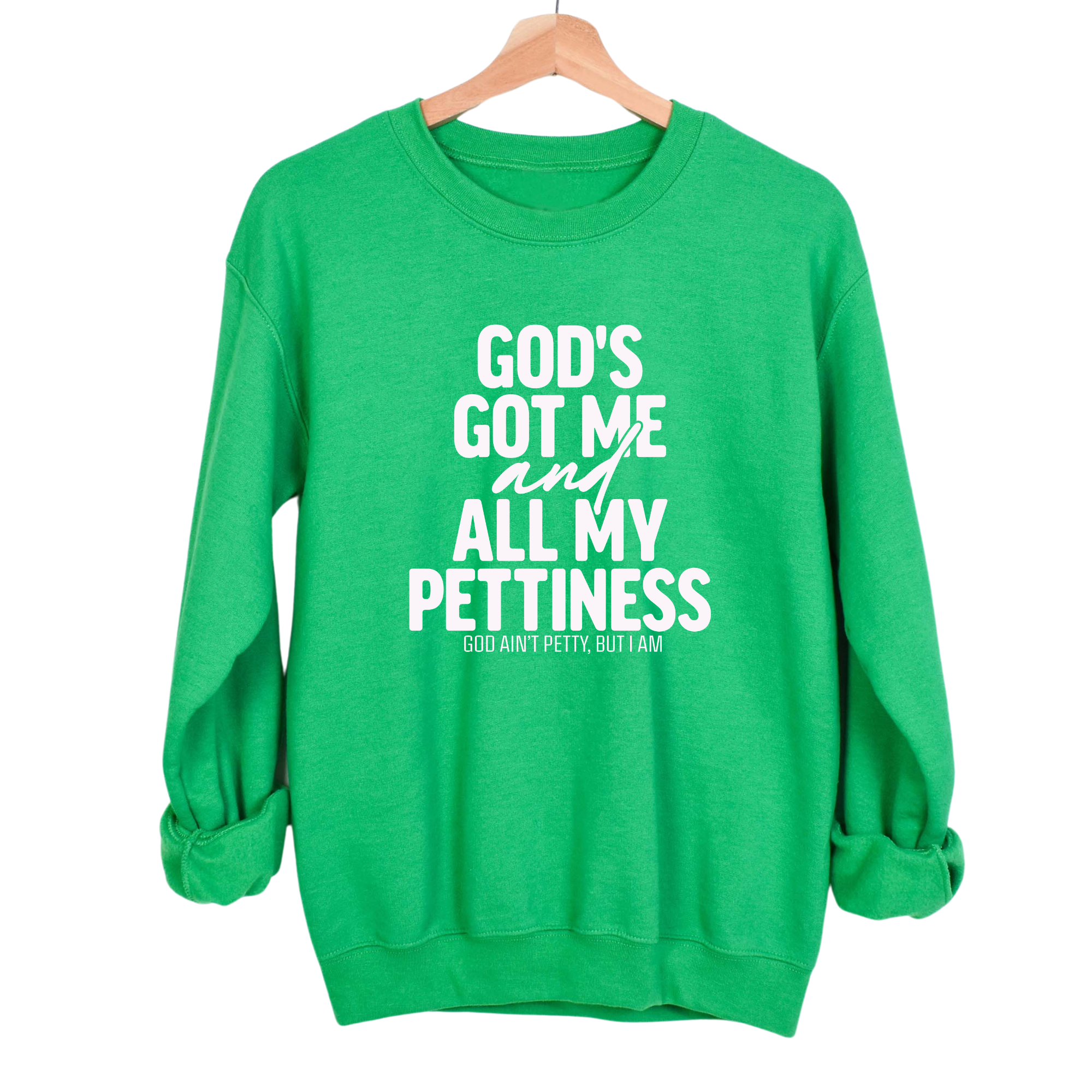 God's Got Me and all my Pettiness Unisex Sweatshirt-Sweatshirt-The Original God Ain't Petty But I Am