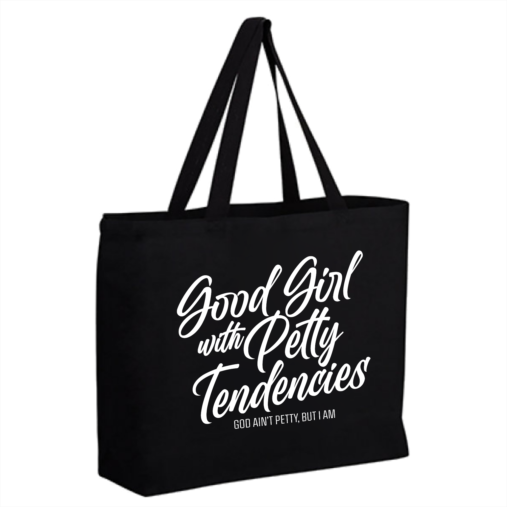 Good Girl with Petty Tendencies (Tote Bag)-Tote Bag-The Original God Ain't Petty But I Am