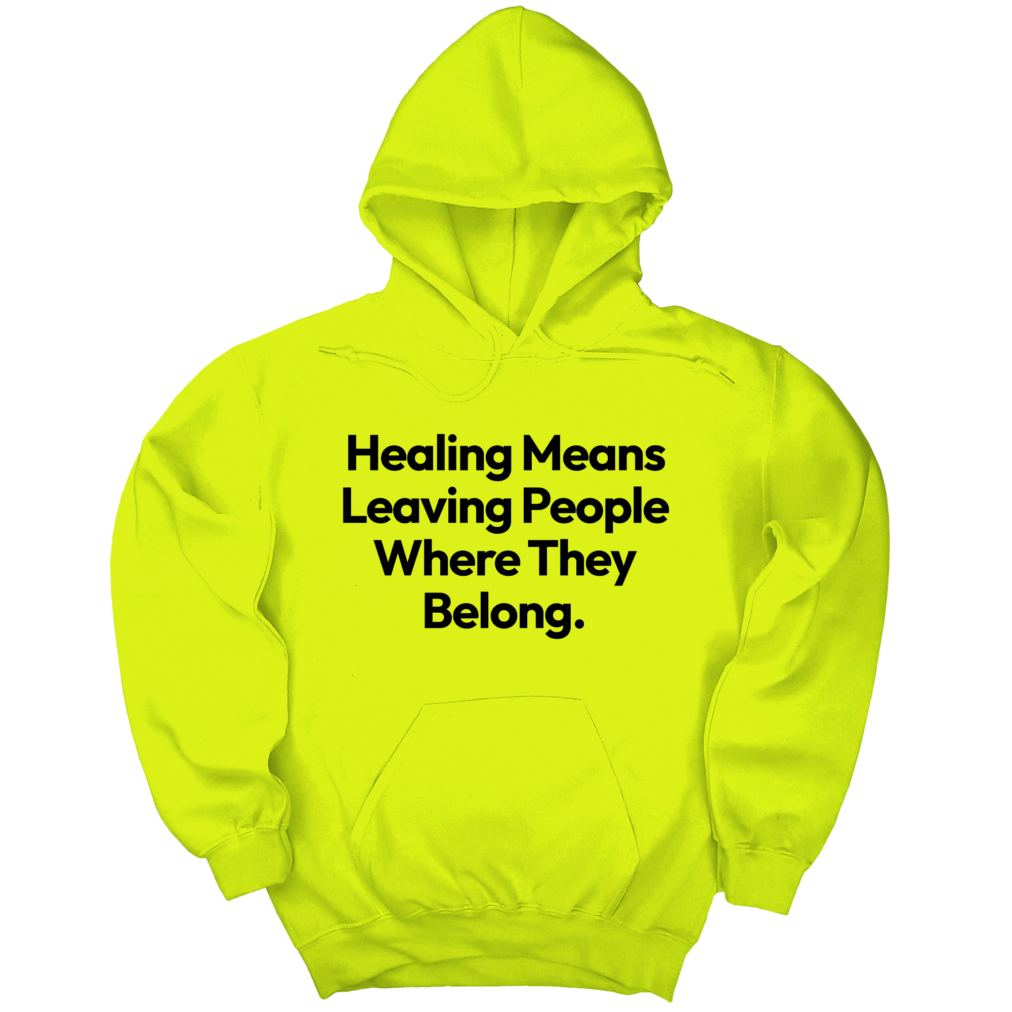 Healing Means Leaving People Where They Belong Unisex Hoodie-Hoodie-The Original God Ain't Petty But I Am