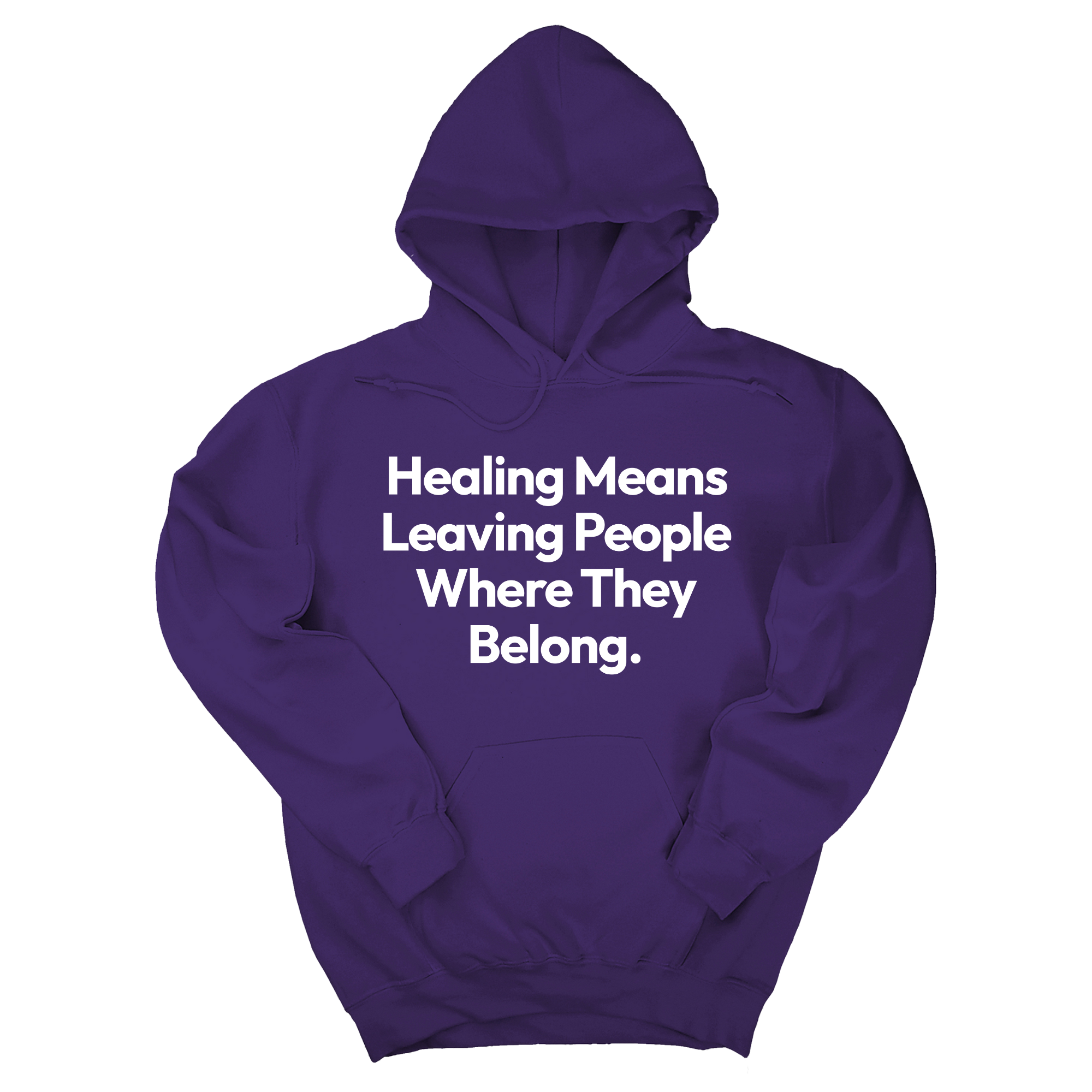 Healing Means Leaving People Where They Belong Unisex Hoodie-Hoodie-The Original God Ain't Petty But I Am