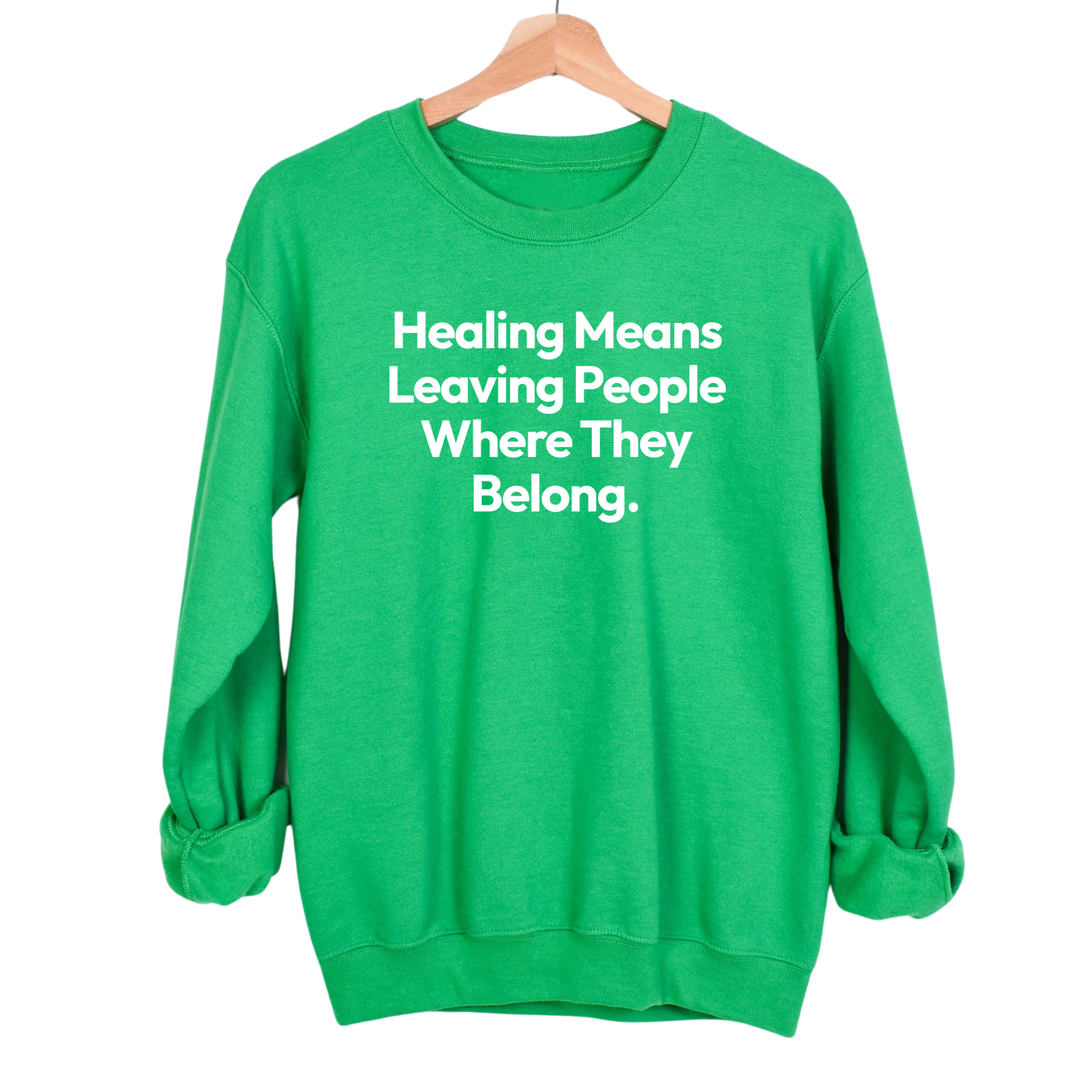 Healing Means Leaving People Where They Belong Unisex Sweatshirt-Sweatshirt-The Original God Ain't Petty But I Am