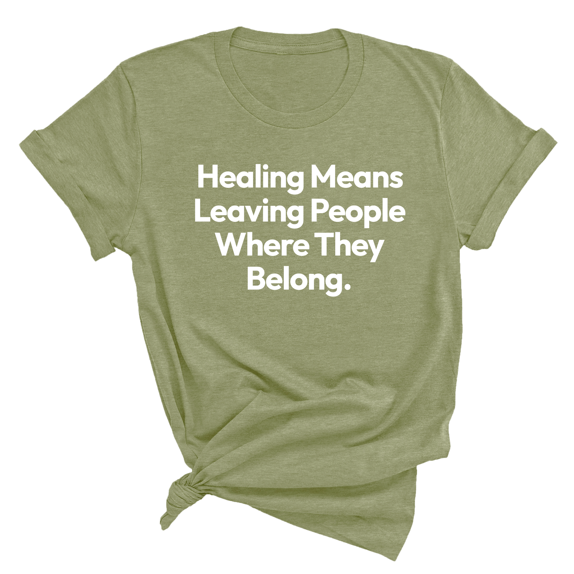 Healing Means Leaving People Where They Belong Unisex Tee-T-Shirt-The Original God Ain't Petty But I Am