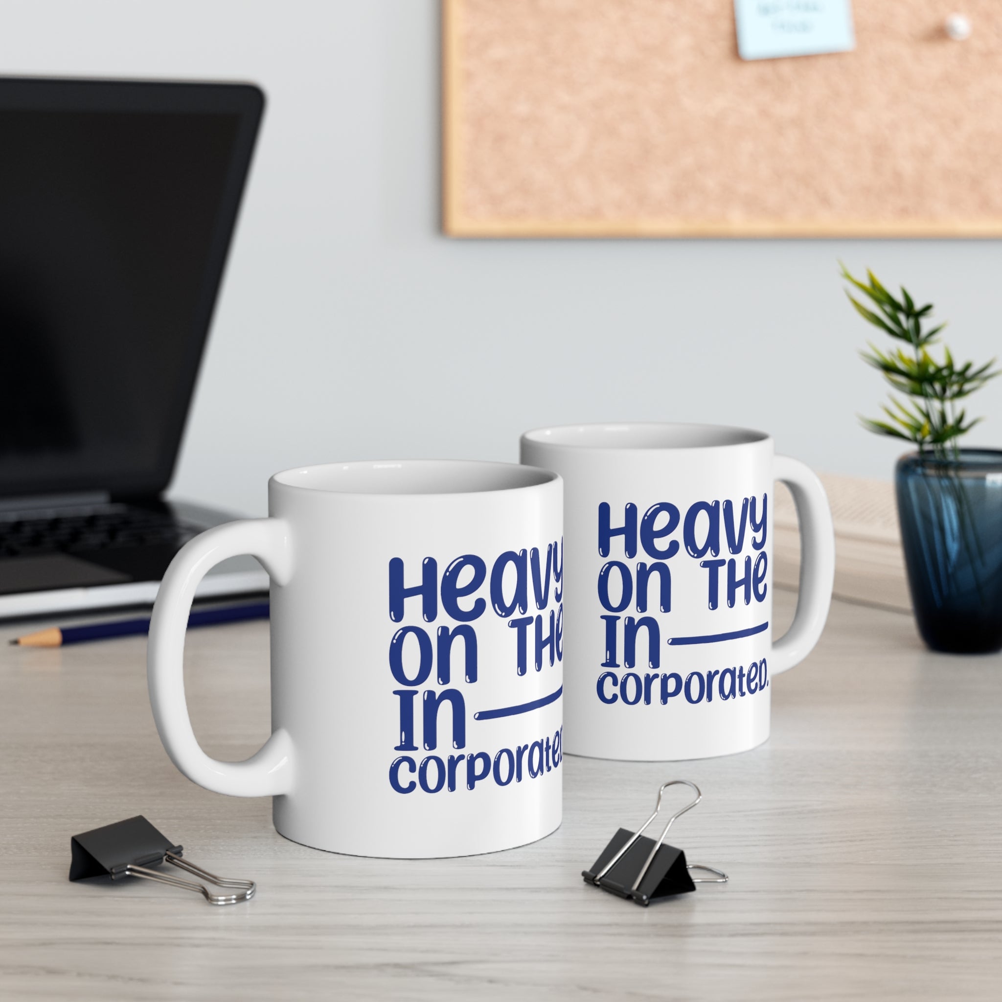 Heavy in the Incorporated Mug 11oz (White & Blue)-Mug-The Original God Ain't Petty But I Am