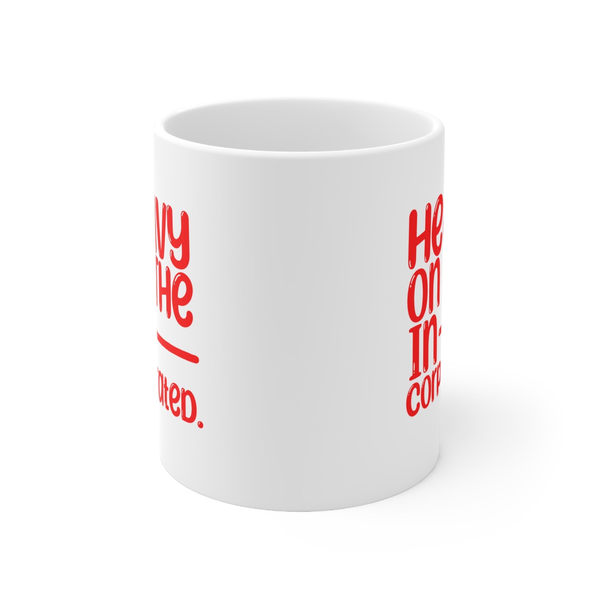 Heavy in the Incorporated Mug 11oz (White & Red )-Mug-The Original God Ain't Petty But I Am