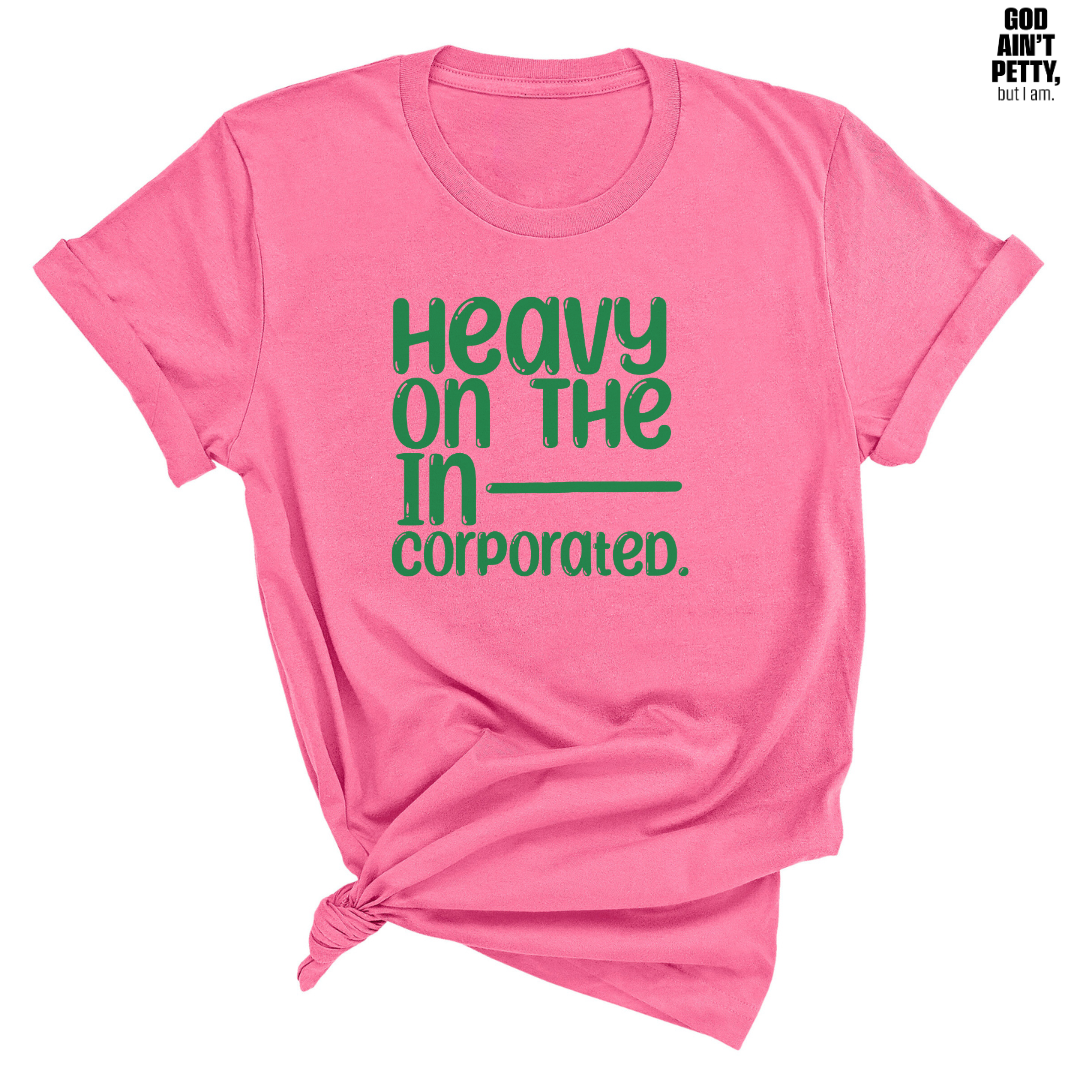 Heavy on the Incorporated Unisex Tee-T-Shirt-The Original God Ain't Petty But I Am