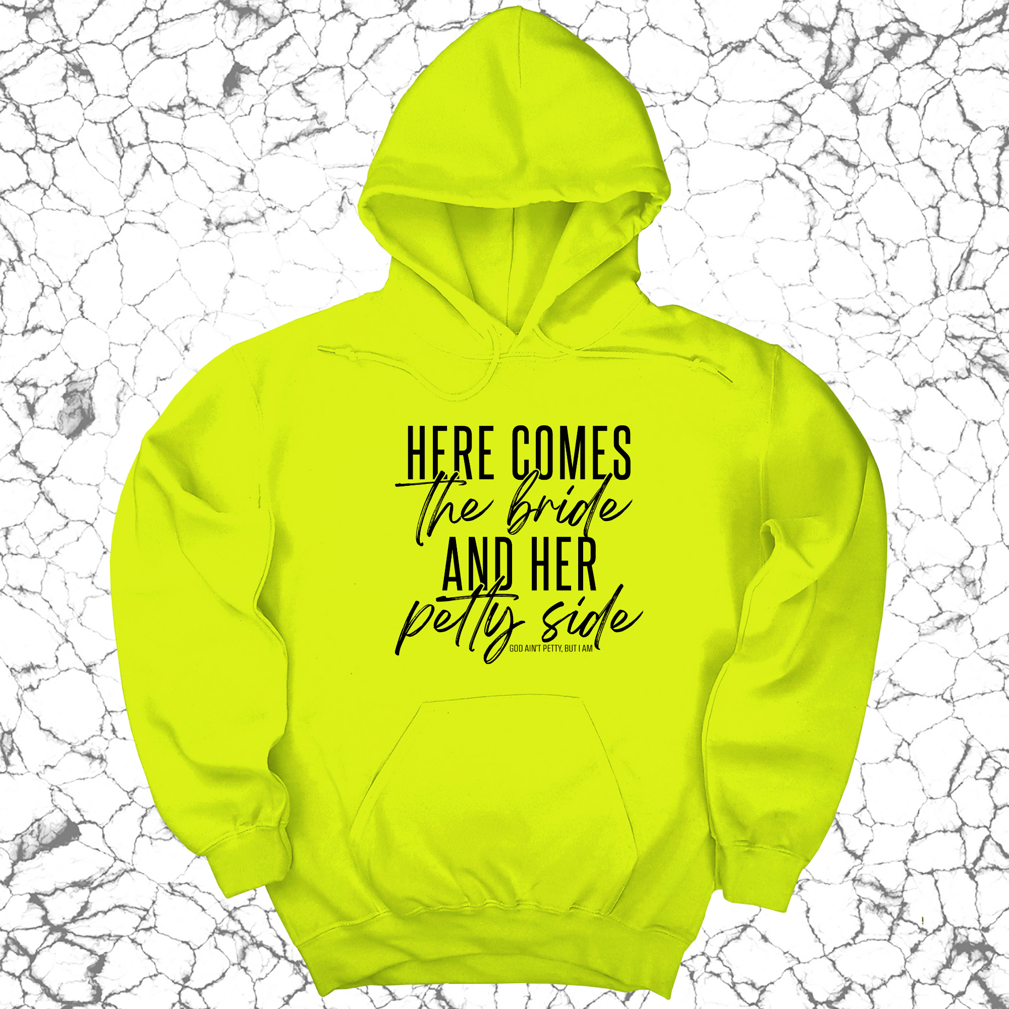 Here comes the bride and her Petty side Unisex Hoodie-Hoodie-The Original God Ain't Petty But I Am