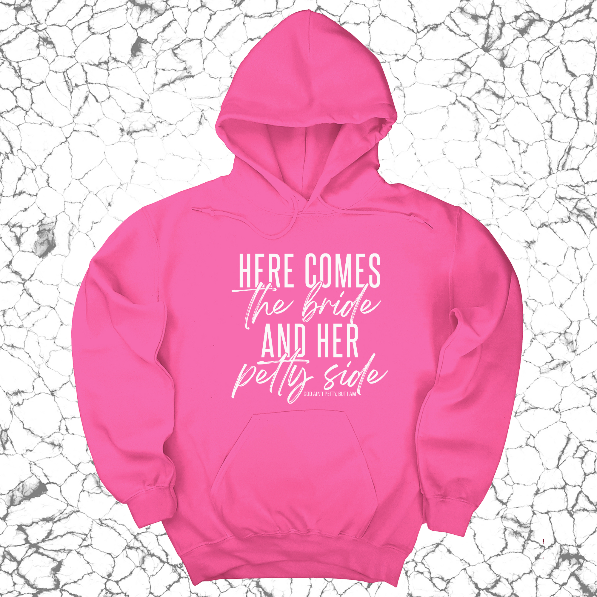 Here comes the bride and her Petty side Unisex Hoodie-Hoodie-The Original God Ain't Petty But I Am