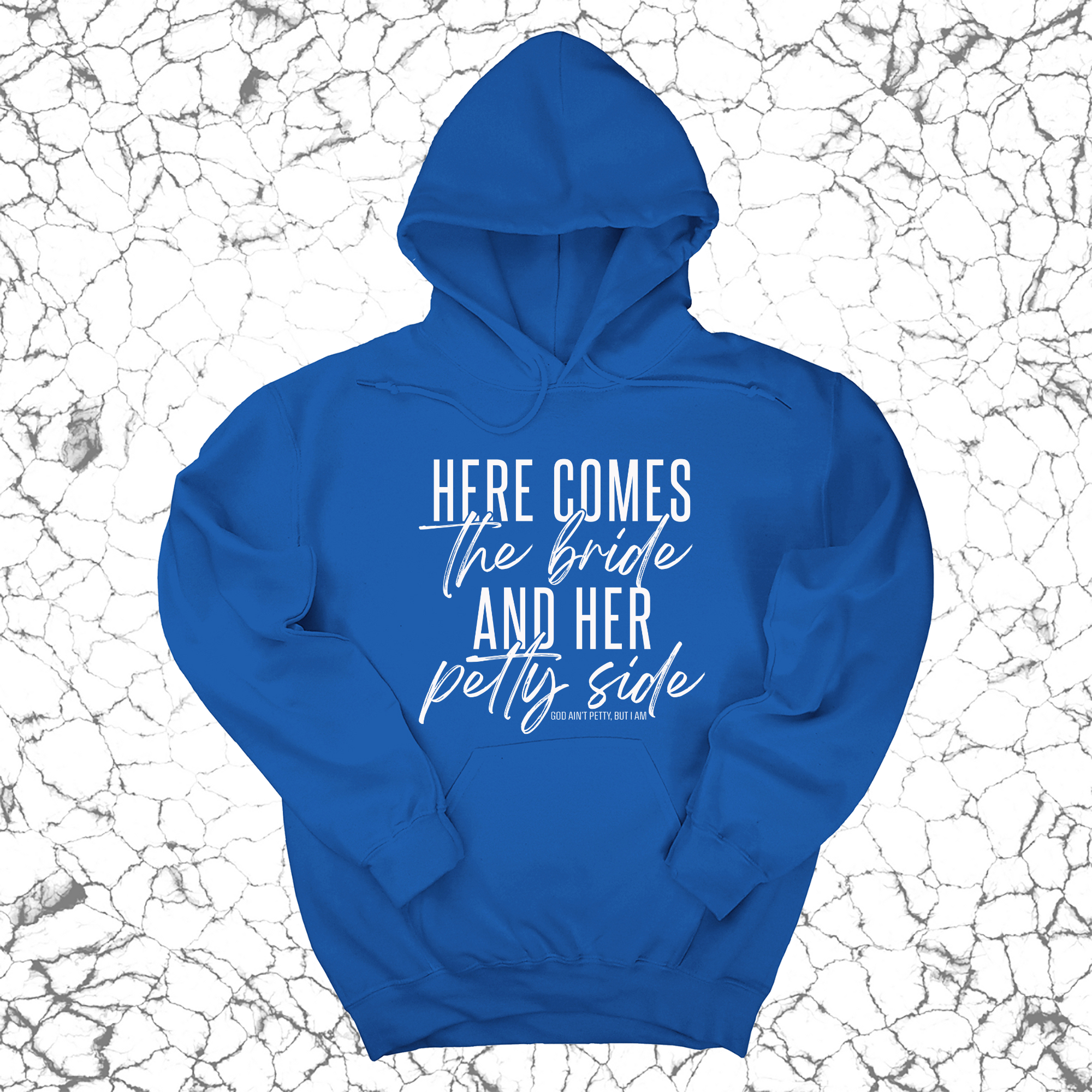 Here comes the bride and her Petty side Unisex Hoodie-Hoodie-The Original God Ain't Petty But I Am