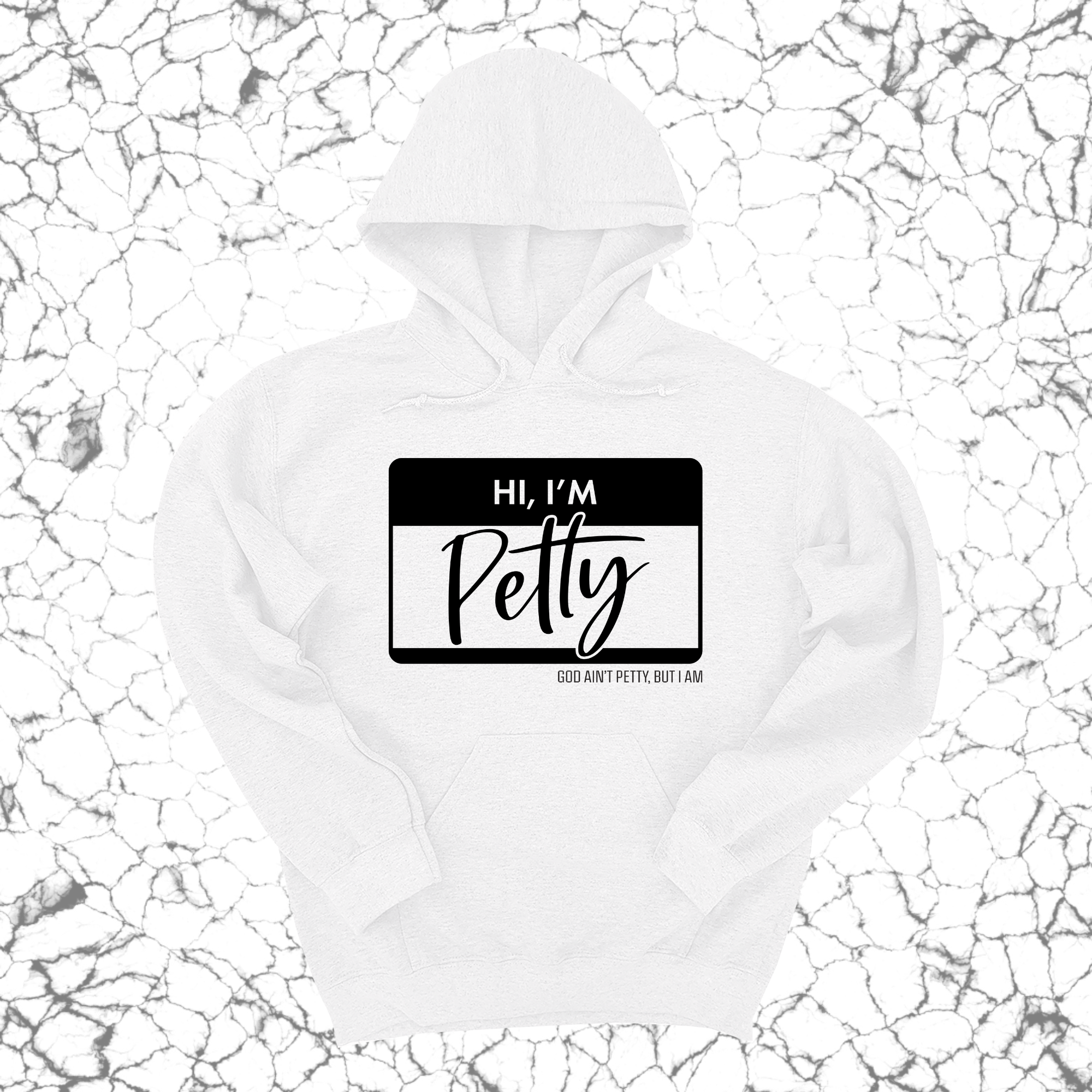 Hi, I'm Petty Unisex Hoodie-Hoodie-The Original God Ain't Petty But I Am