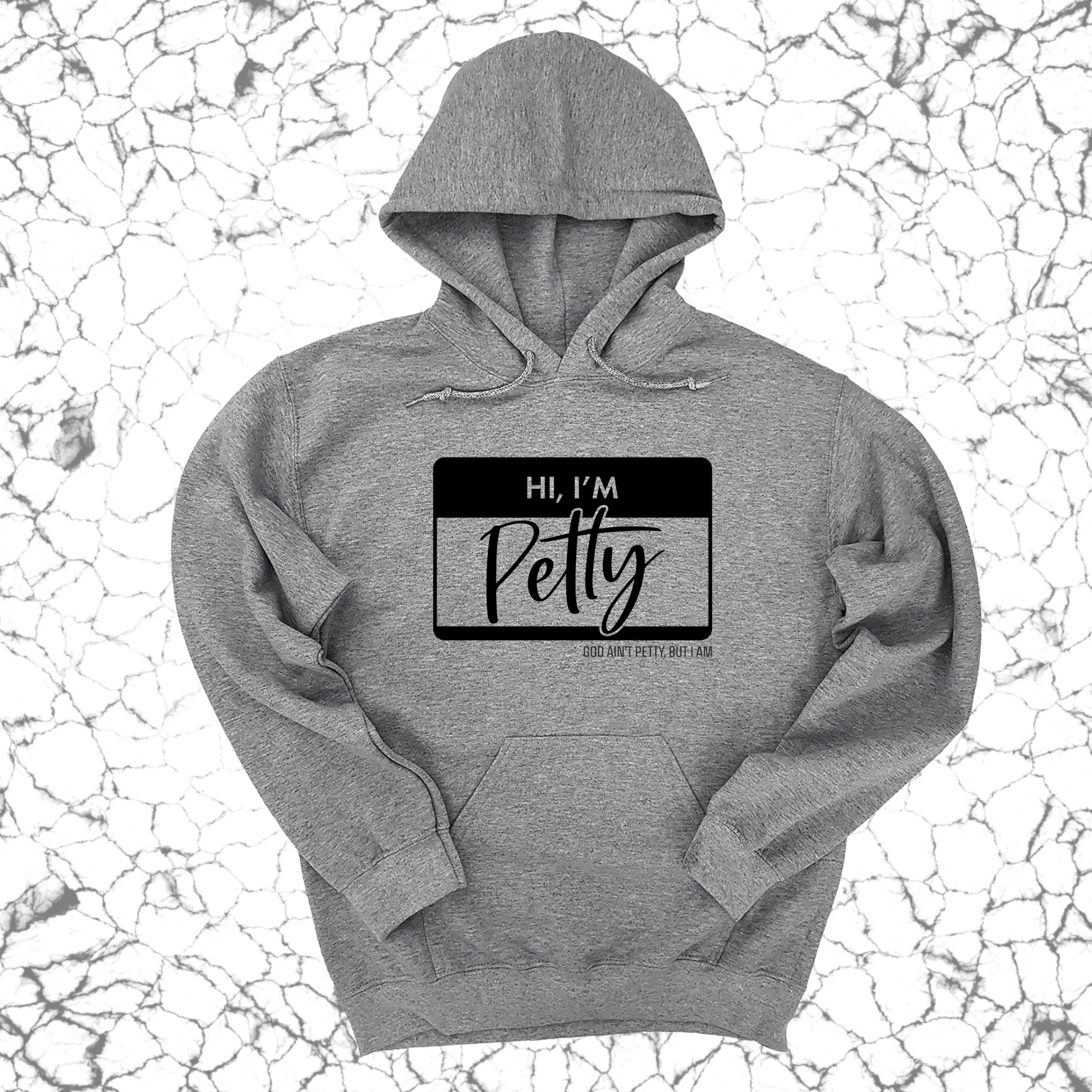 Hi, I'm Petty Unisex Hoodie-Hoodie-The Original God Ain't Petty But I Am