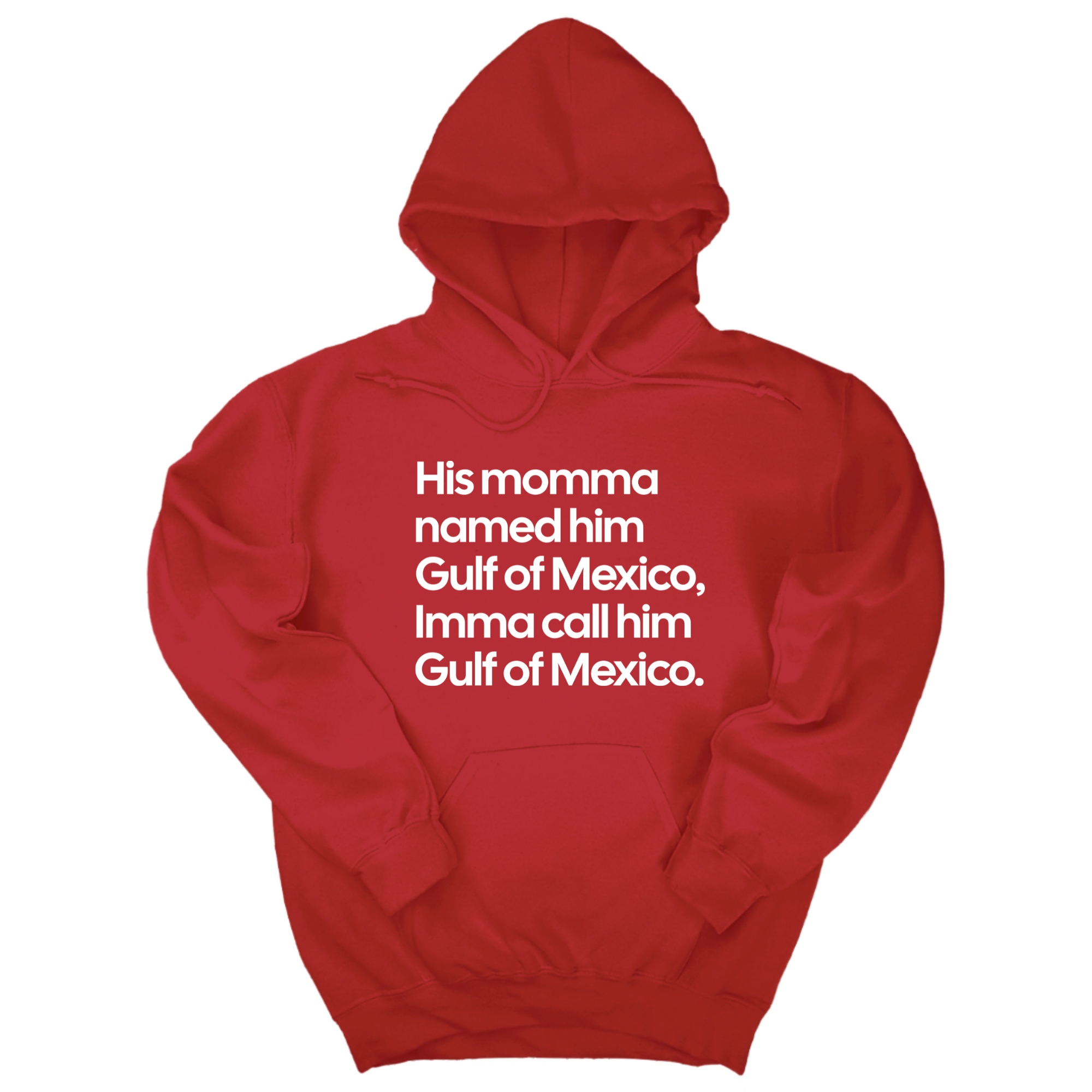 His momma named him Gulf of Mexico, Imma call him Gulf of Mexico Unisex Hoodie-Hoodie-The Original God Ain't Petty But I Am