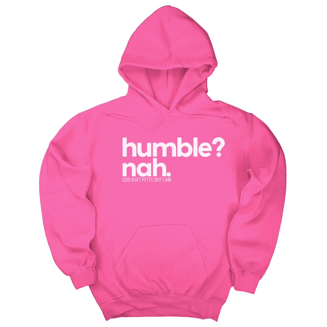 Humble Nah Unisex Hoodie-Hoodie-The Original God Ain't Petty But I Am