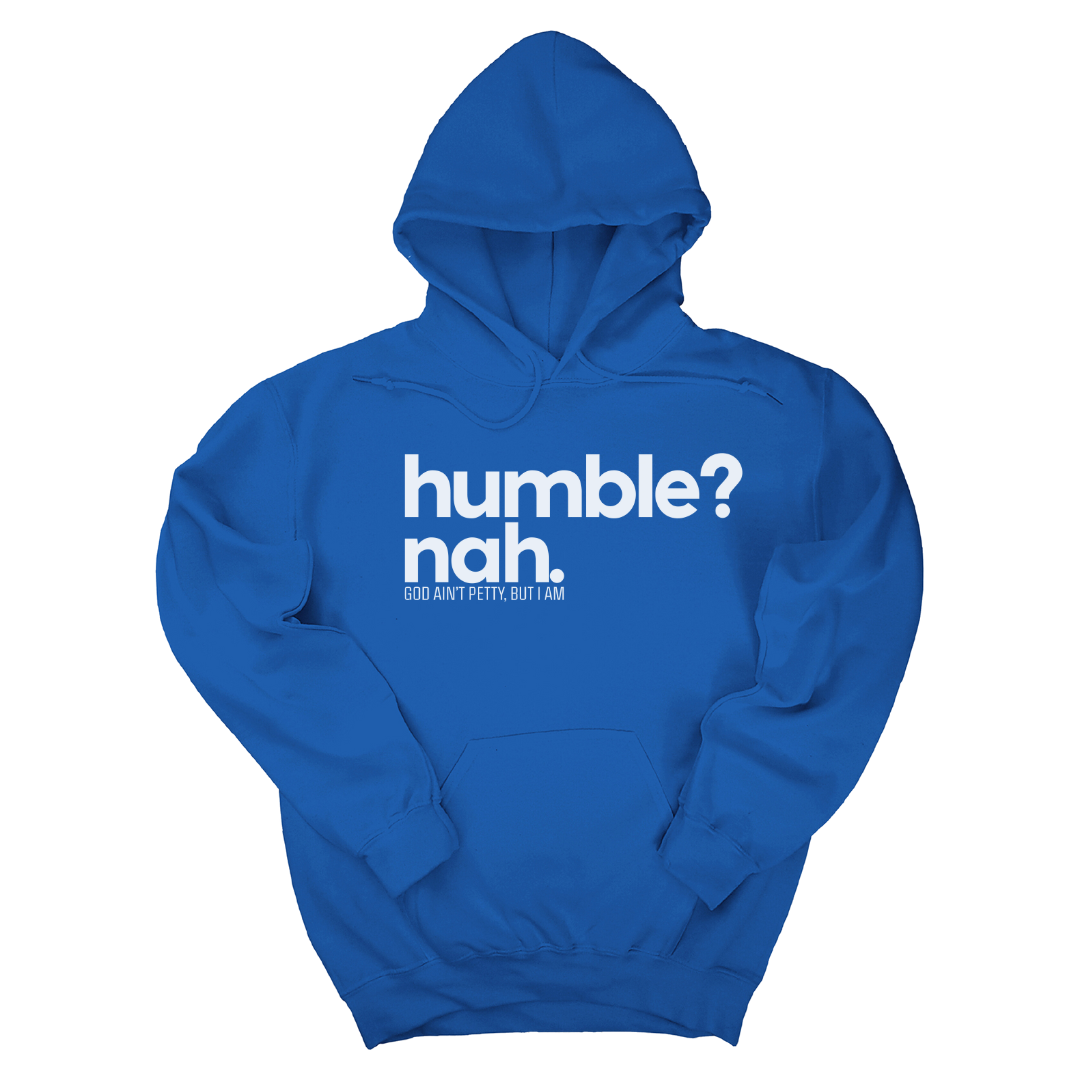 Humble Nah Unisex Hoodie-Hoodie-The Original God Ain't Petty But I Am