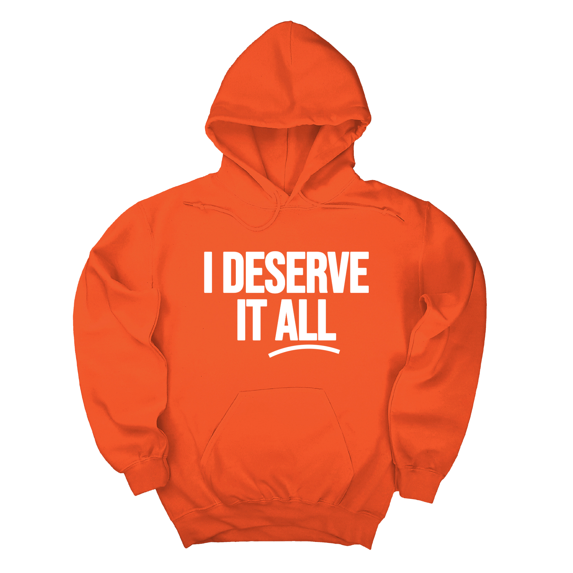 I Deserve It All Unisex Hoodie-Hoodie-The Original God Ain't Petty But I Am