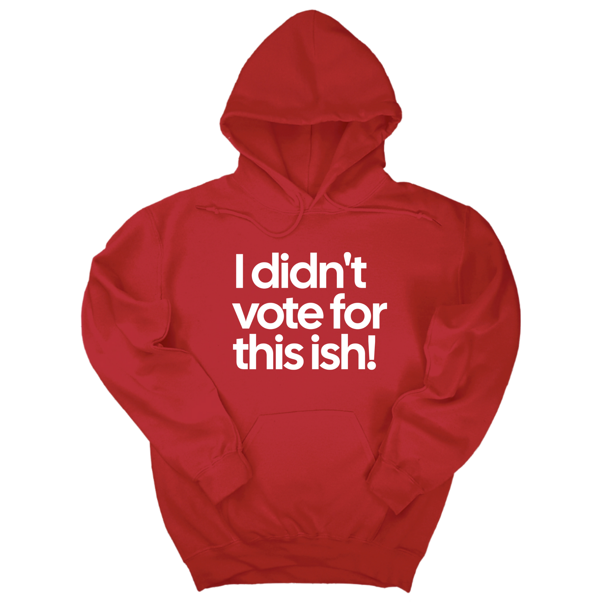 I Didn't Vote for This Ish! Unisex Hoodie-Hoodie-The Original God Ain't Petty But I Am