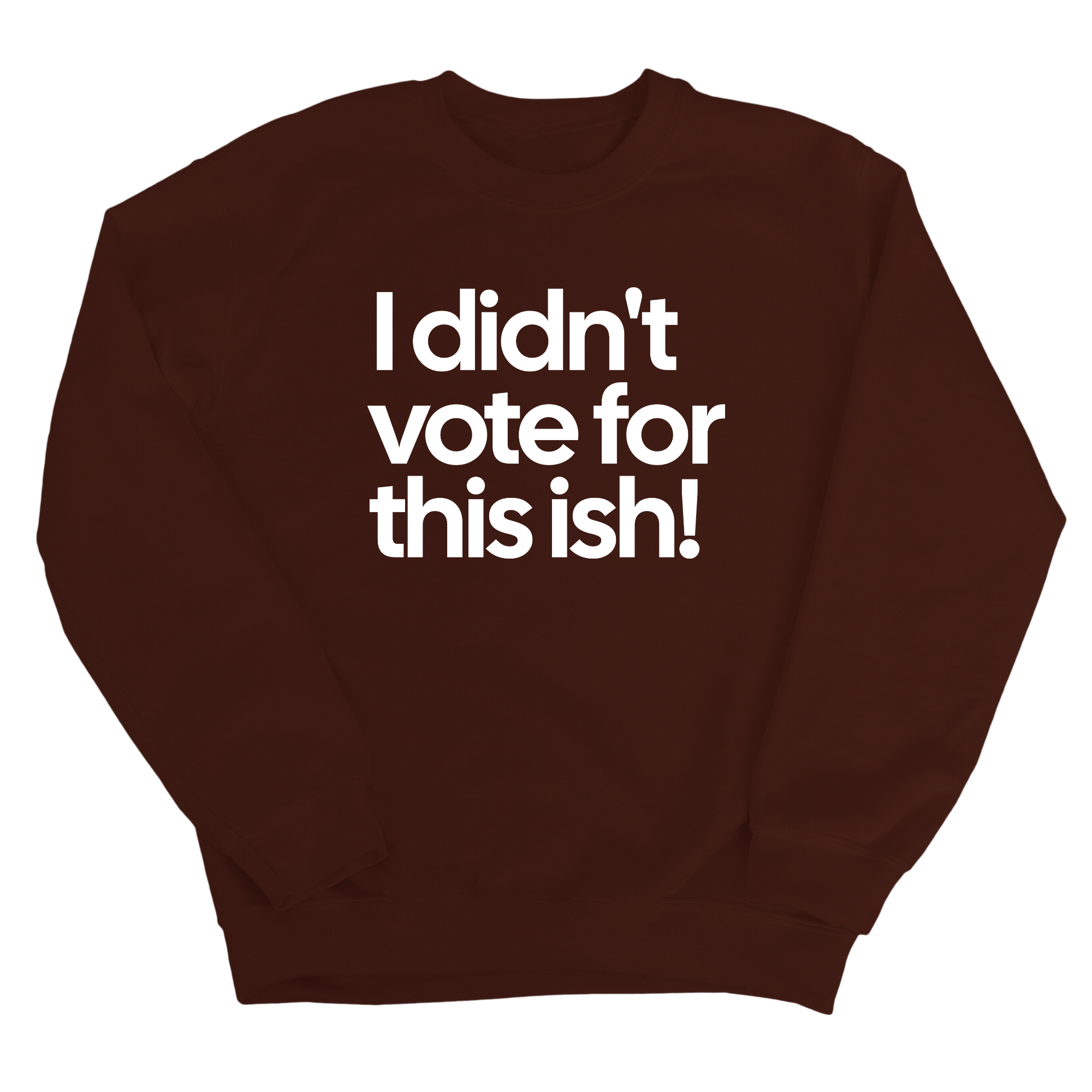 I Didn't Vote for This Ish! Unisex Sweatshirt-Sweatshirt-The Original God Ain't Petty But I Am