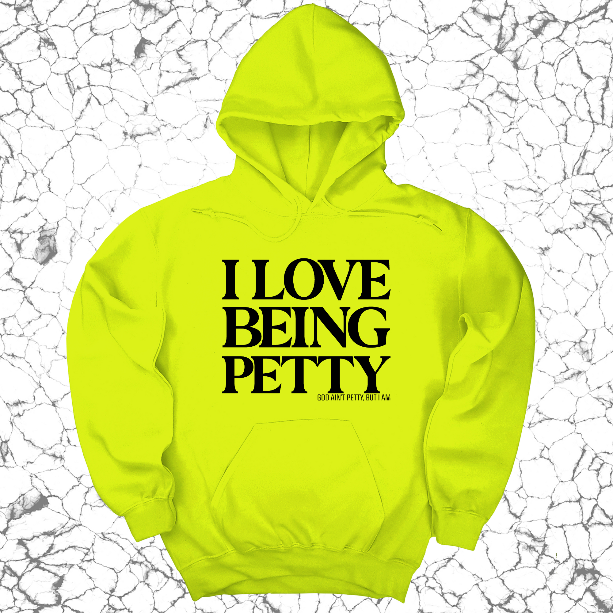 I Love Being Petty Unisex Hoodie-Hoodie-The Original God Ain't Petty But I Am