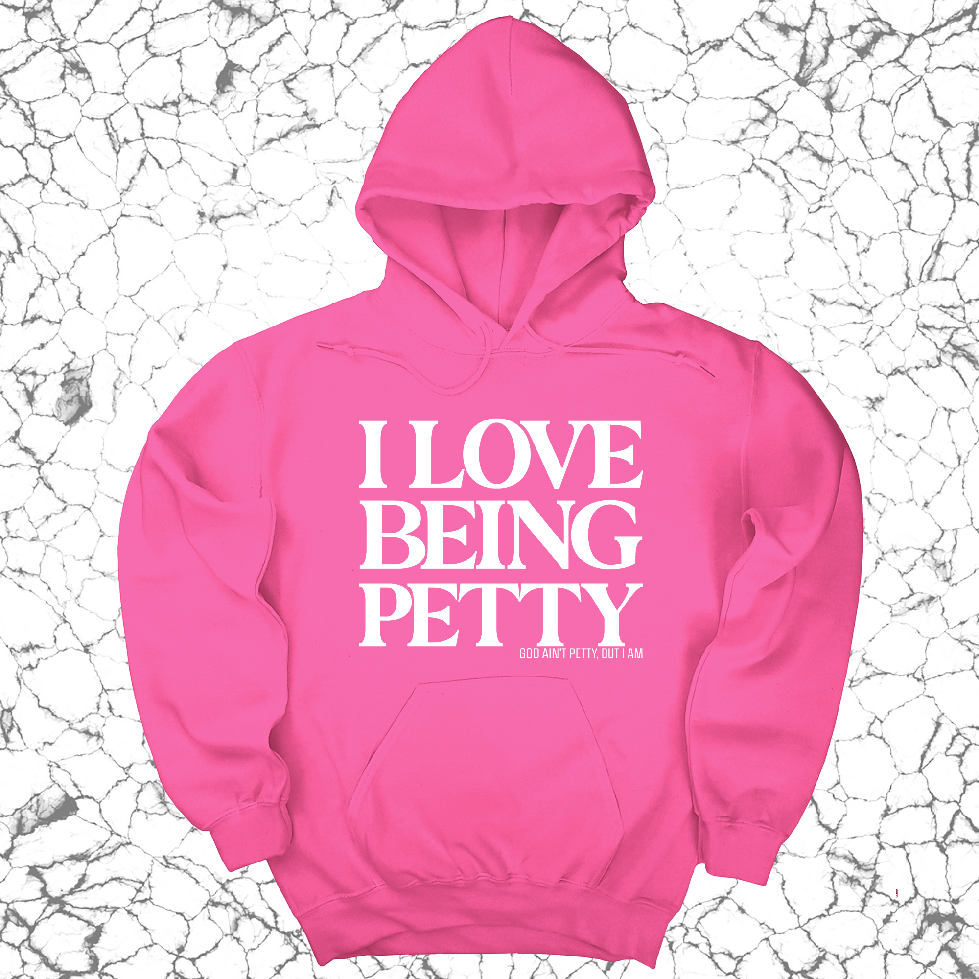 I Love Being Petty Unisex Hoodie-Hoodie-The Original God Ain't Petty But I Am