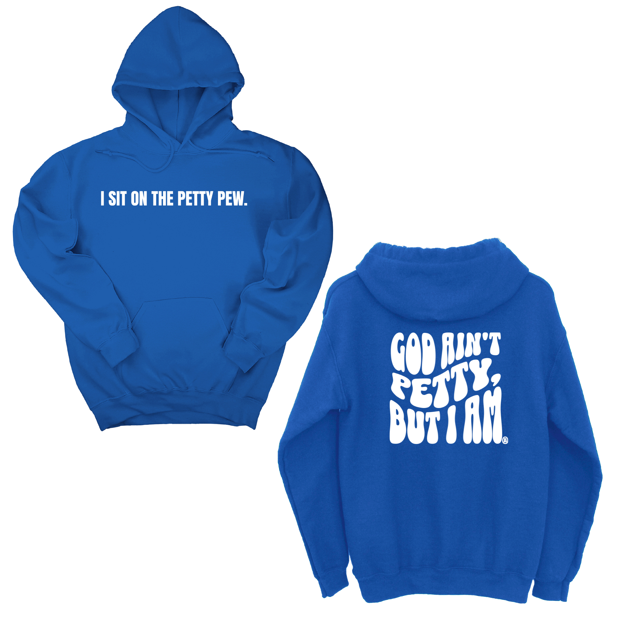 I Sit on the Petty Pew God Ain't Petty but I am Remix Unisex Hoodie (Front and Back Design Print)-Hoodie-The Original God Ain't Petty But I Am