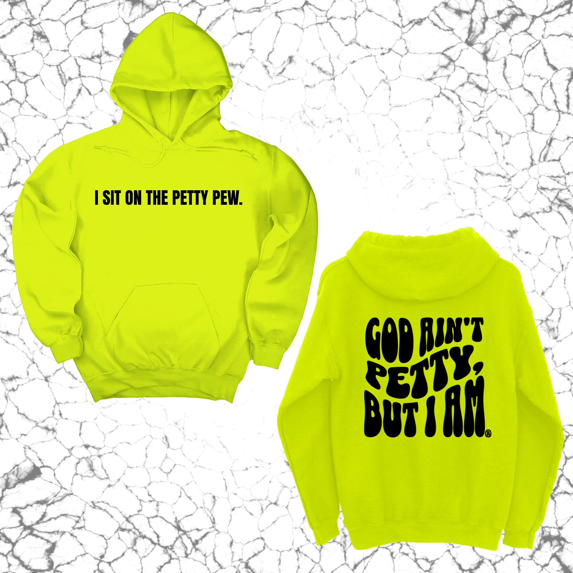 I Sit on the Petty Pew God Ain't Petty but I am Remix Unisex Hoodie (Front and Back Design Print)-Hoodie-The Original God Ain't Petty But I Am