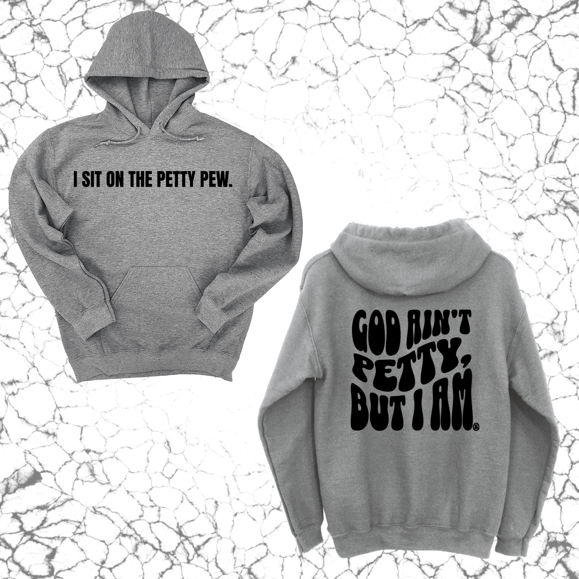 I Sit on the Petty Pew God Ain't Petty but I am Remix Unisex Hoodie (Front and Back Design Print)-Hoodie-The Original God Ain't Petty But I Am