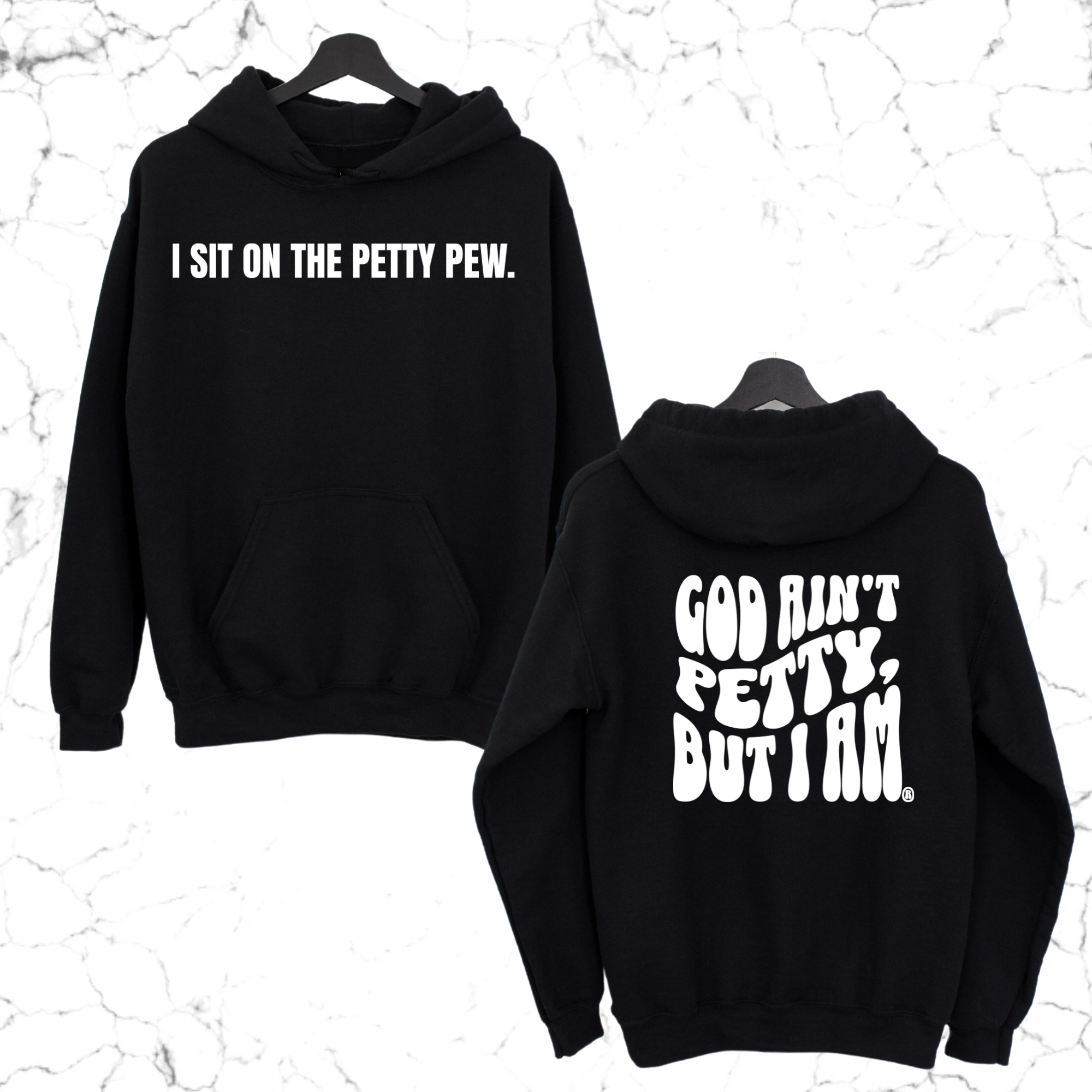 I Sit on the Petty Pew God Ain't Petty but I am Remix Unisex Hoodie (Front and Back Design Print)-Hoodie-The Original God Ain't Petty But I Am