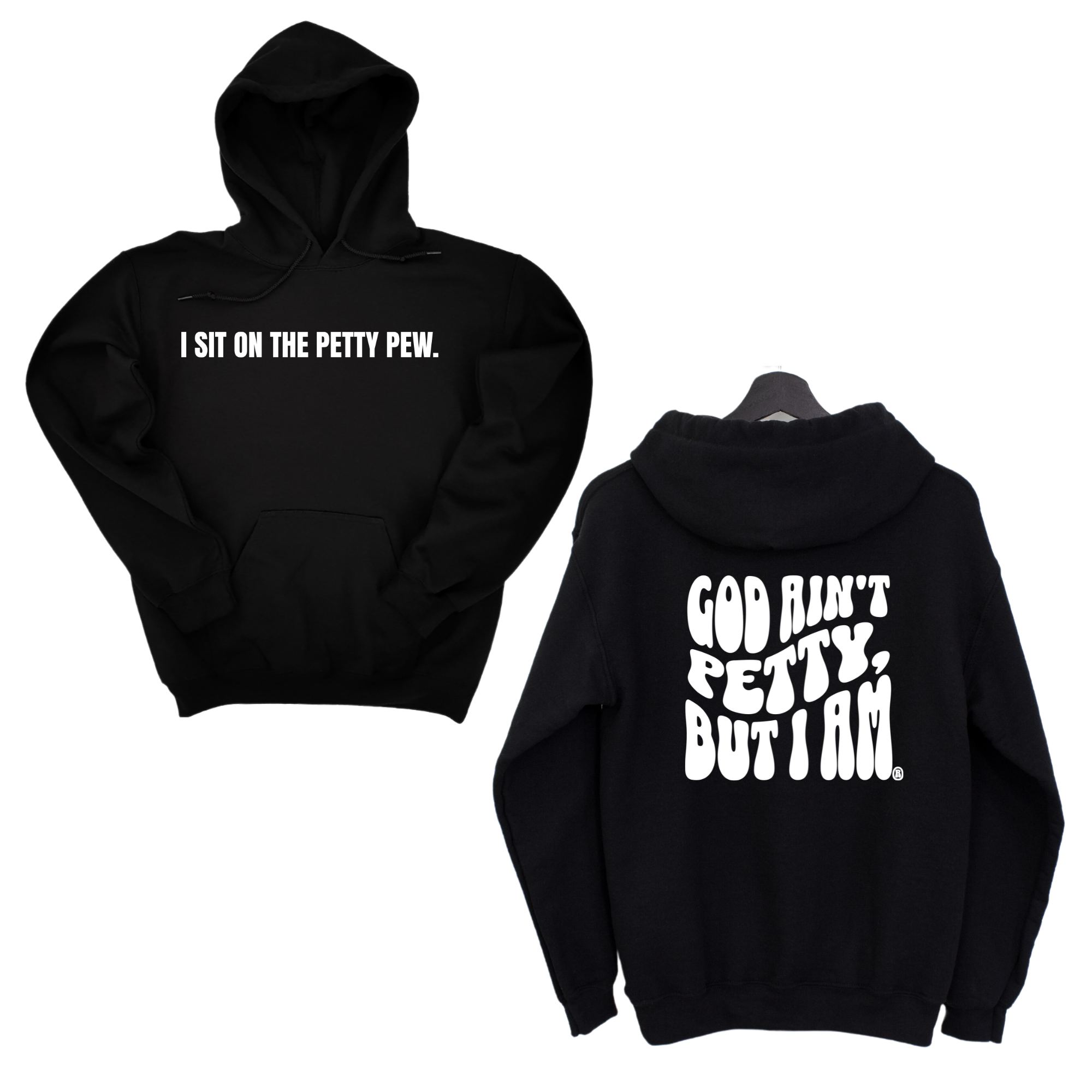 I Sit on the Petty Pew God Ain't Petty but I am Remix Unisex Hoodie (Front and Back Design Print)-Hoodie-The Original God Ain't Petty But I Am