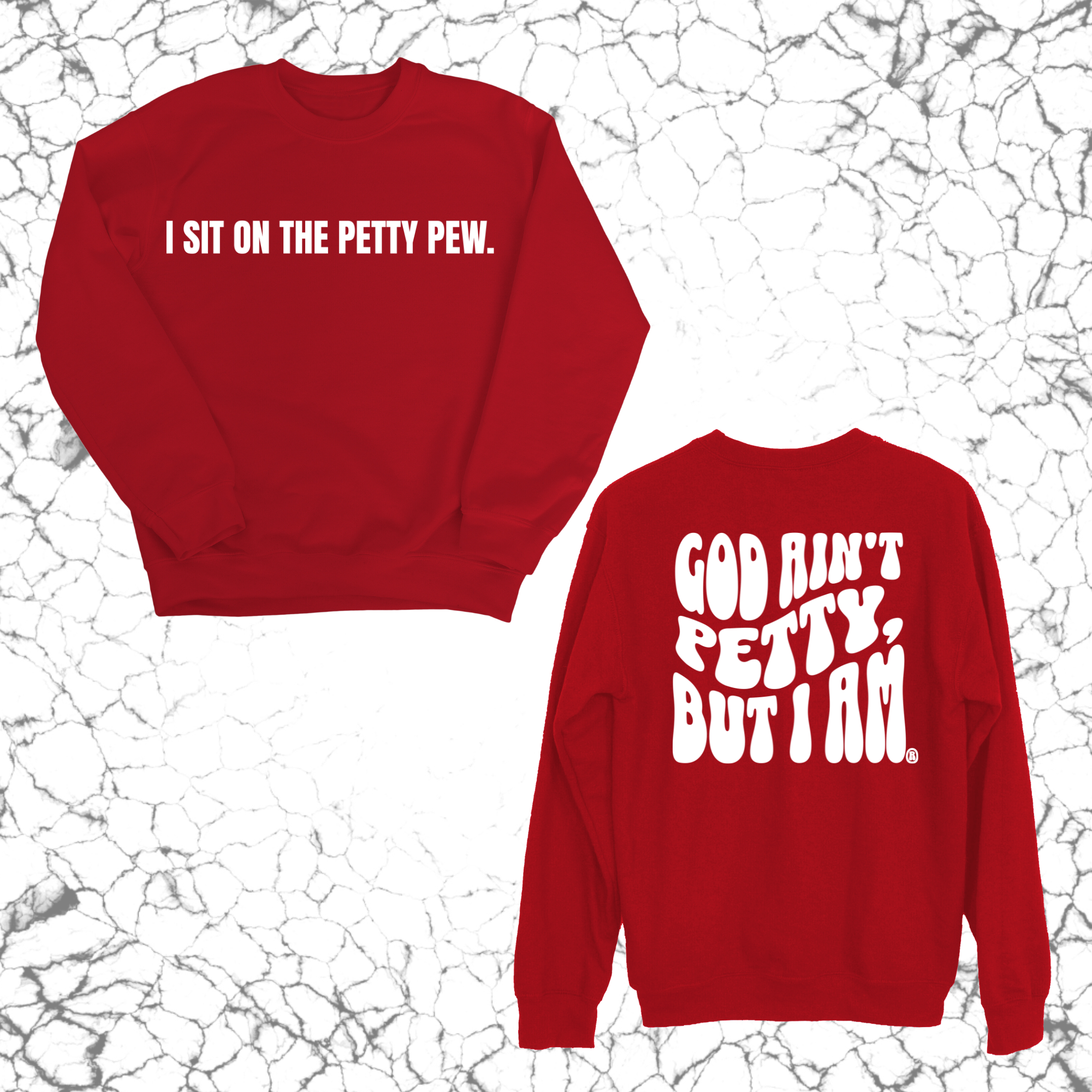 I Sit on the Petty Pew God Ain't Petty but I am Remix Unisex Sweatshirt (Front and Back Design Print)-Sweatshirt-The Original God Ain't Petty But I Am