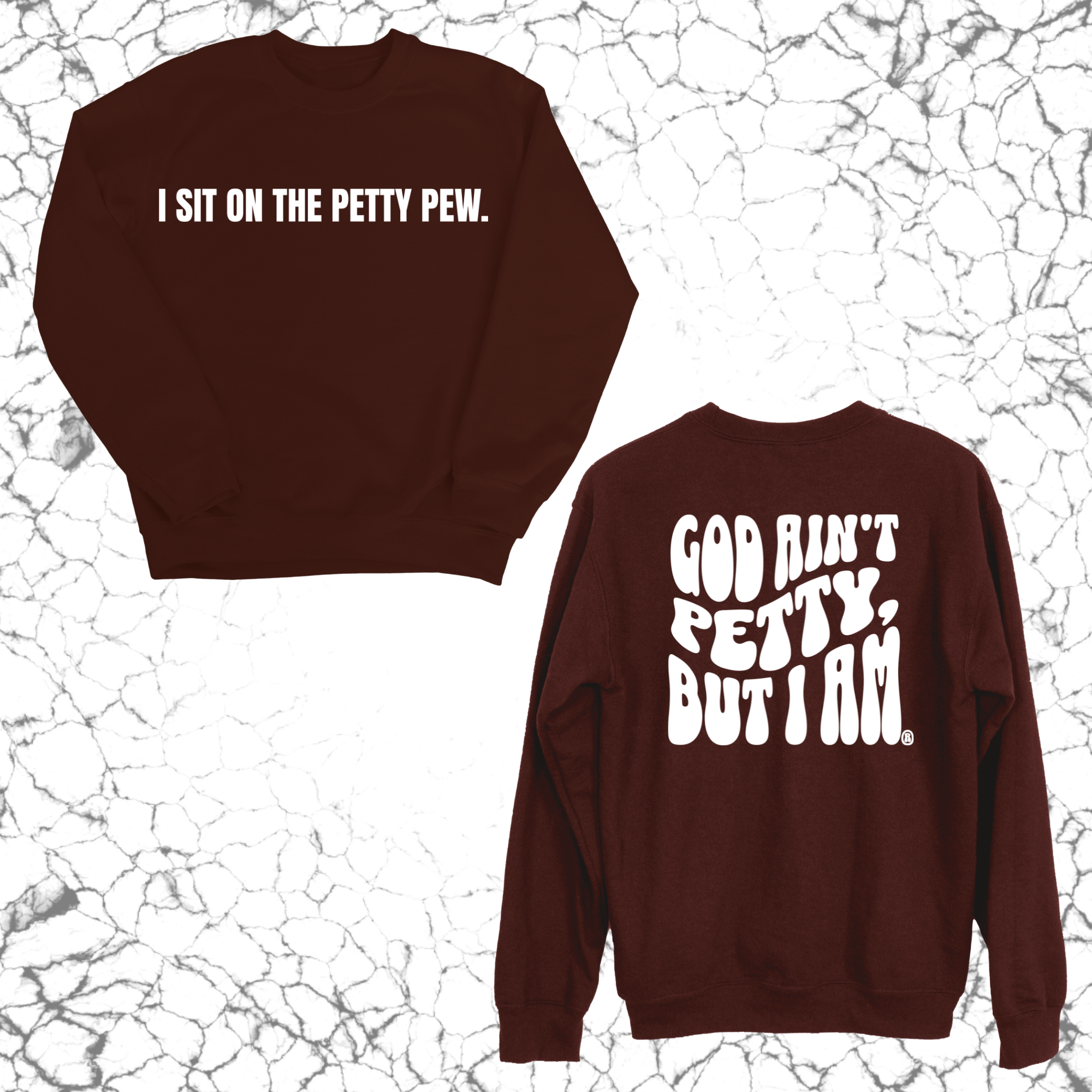 I Sit on the Petty Pew God Ain't Petty but I am Remix Unisex Sweatshirt (Front and Back Design Print)-Sweatshirt-The Original God Ain't Petty But I Am