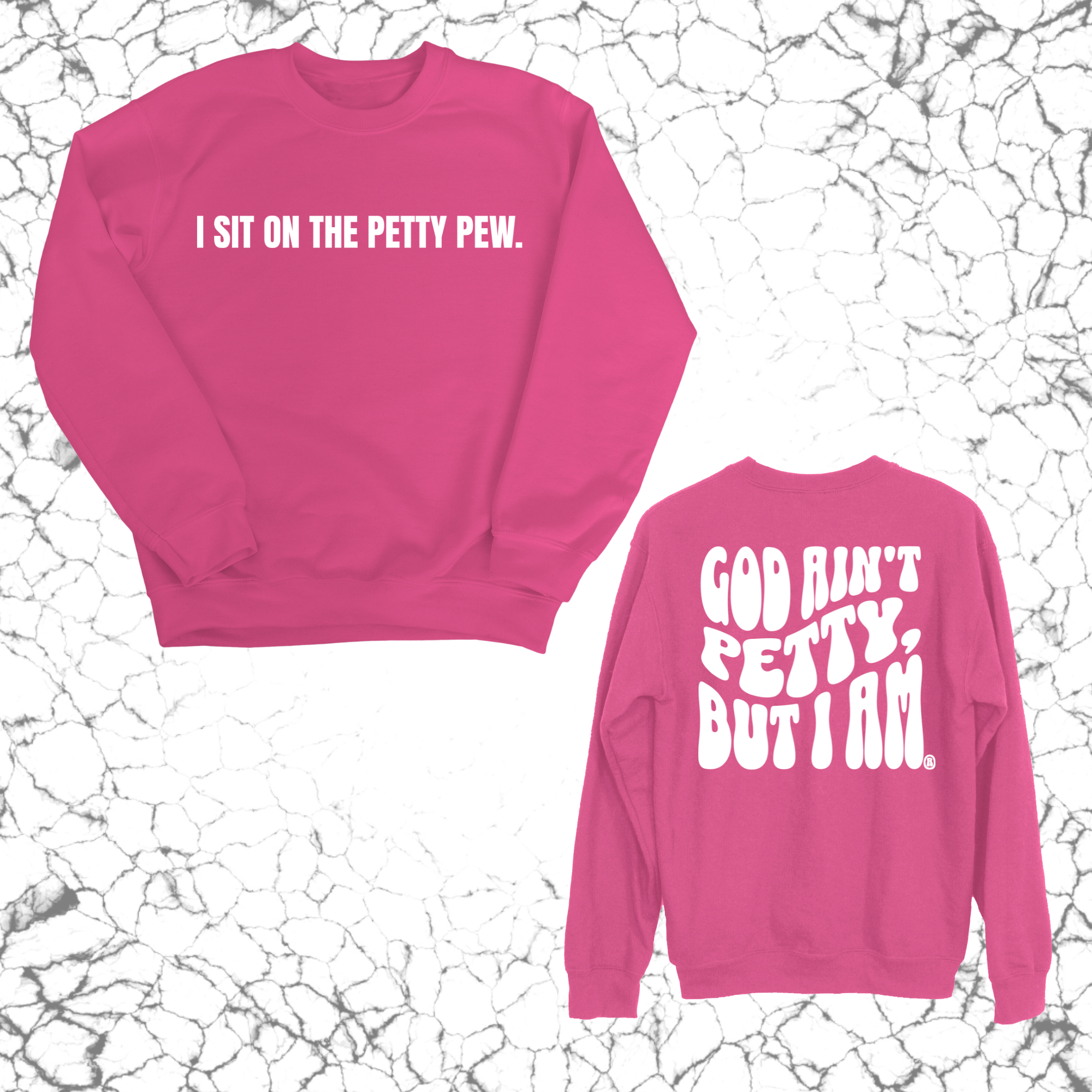 I Sit on the Petty Pew God Ain't Petty but I am Remix Unisex Sweatshirt (Front and Back Design Print)-Sweatshirt-The Original God Ain't Petty But I Am