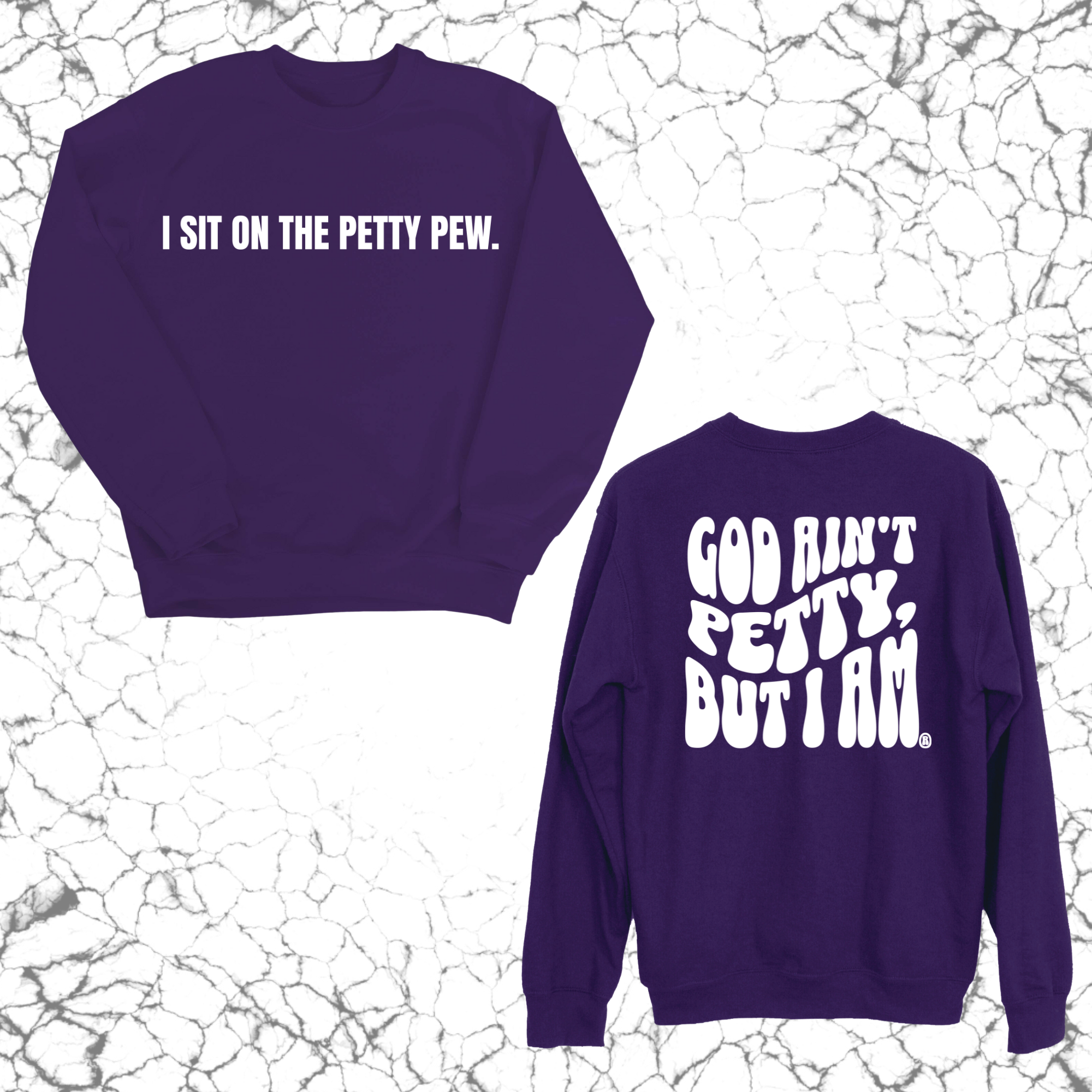 I Sit on the Petty Pew God Ain't Petty but I am Remix Unisex Sweatshirt (Front and Back Design Print)-Sweatshirt-The Original God Ain't Petty But I Am