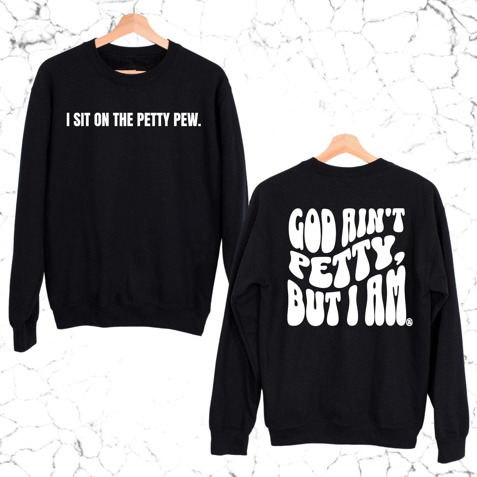 I Sit on the Petty Pew God Ain't Petty but I am Remix Unisex Sweatshirt (Front and Back Design Print)-Sweatshirt-The Original God Ain't Petty But I Am