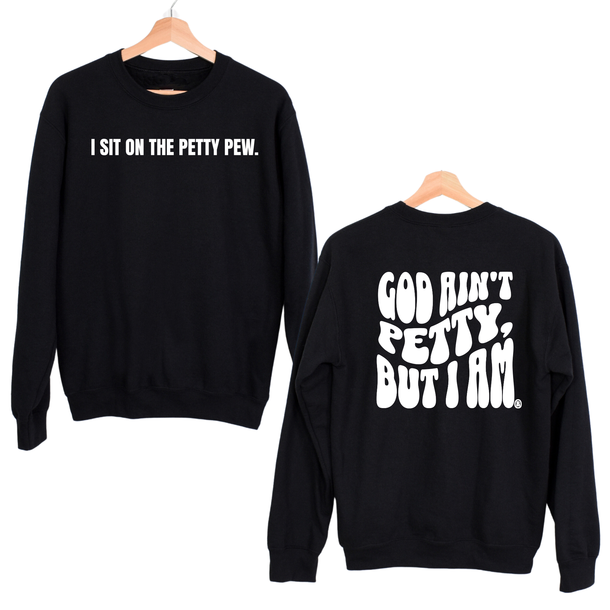 I Sit on the Petty Pew God Ain't Petty but I am Remix Unisex Sweatshirt (Front and Back Design Print)-Sweatshirt-The Original God Ain't Petty But I Am