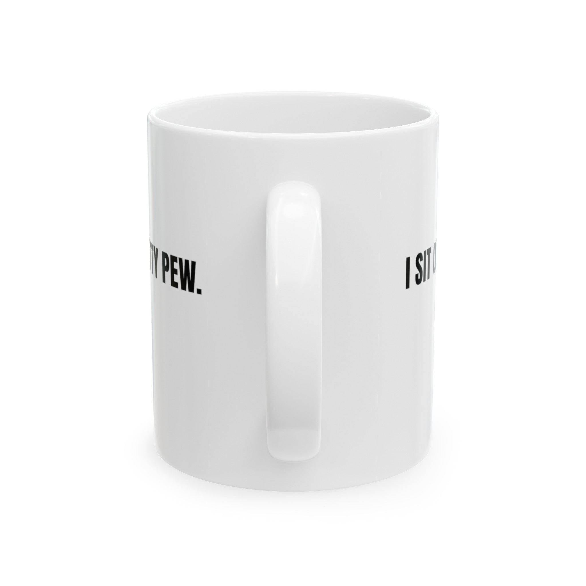 I Sit on the Petty Pew Mug 11oz ( White & Black)-Mug-The Original God Ain't Petty But I Am